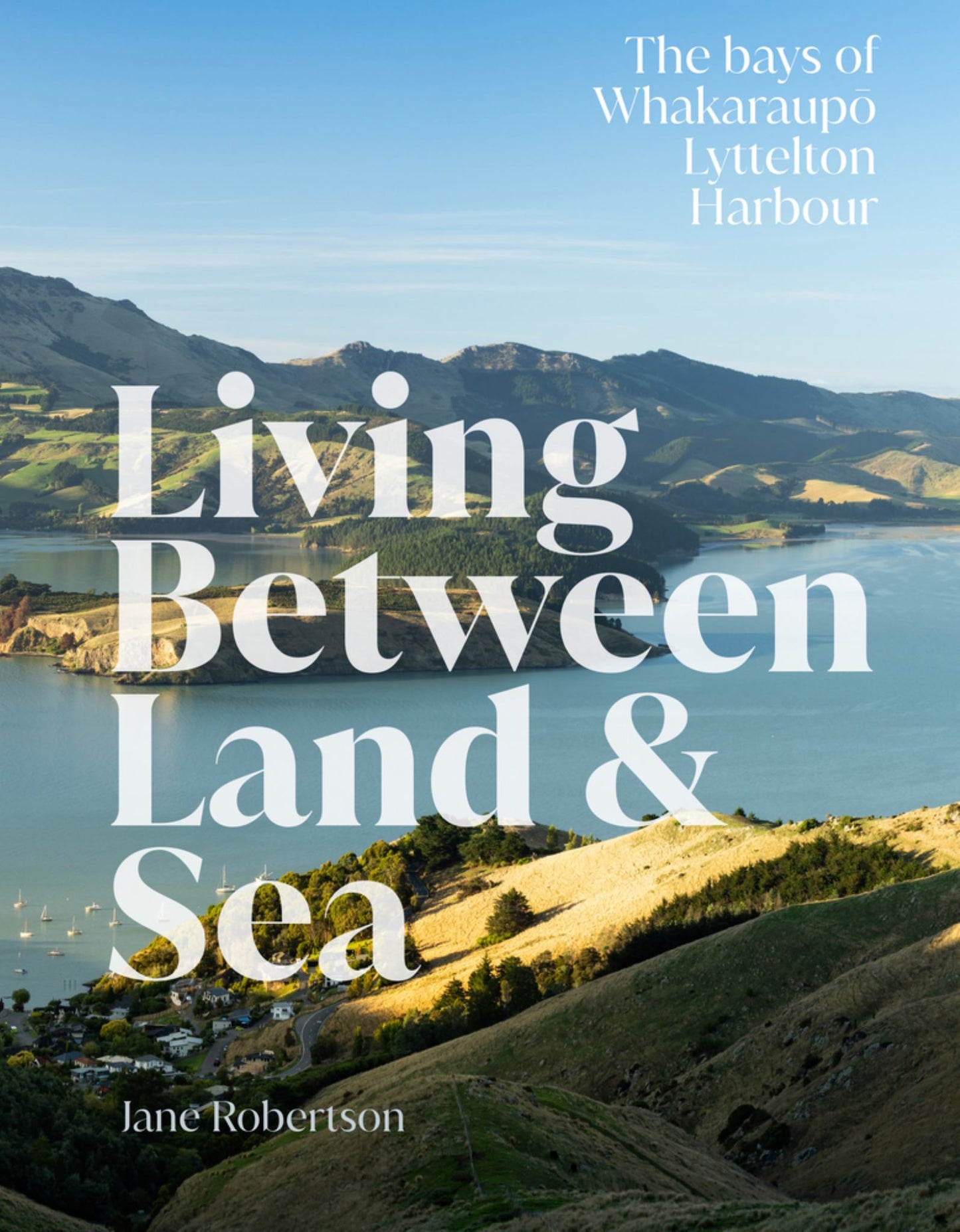 Living Between Land & Sea : The Bays of Whakaraup? Lyttelton Harbour Cover Image