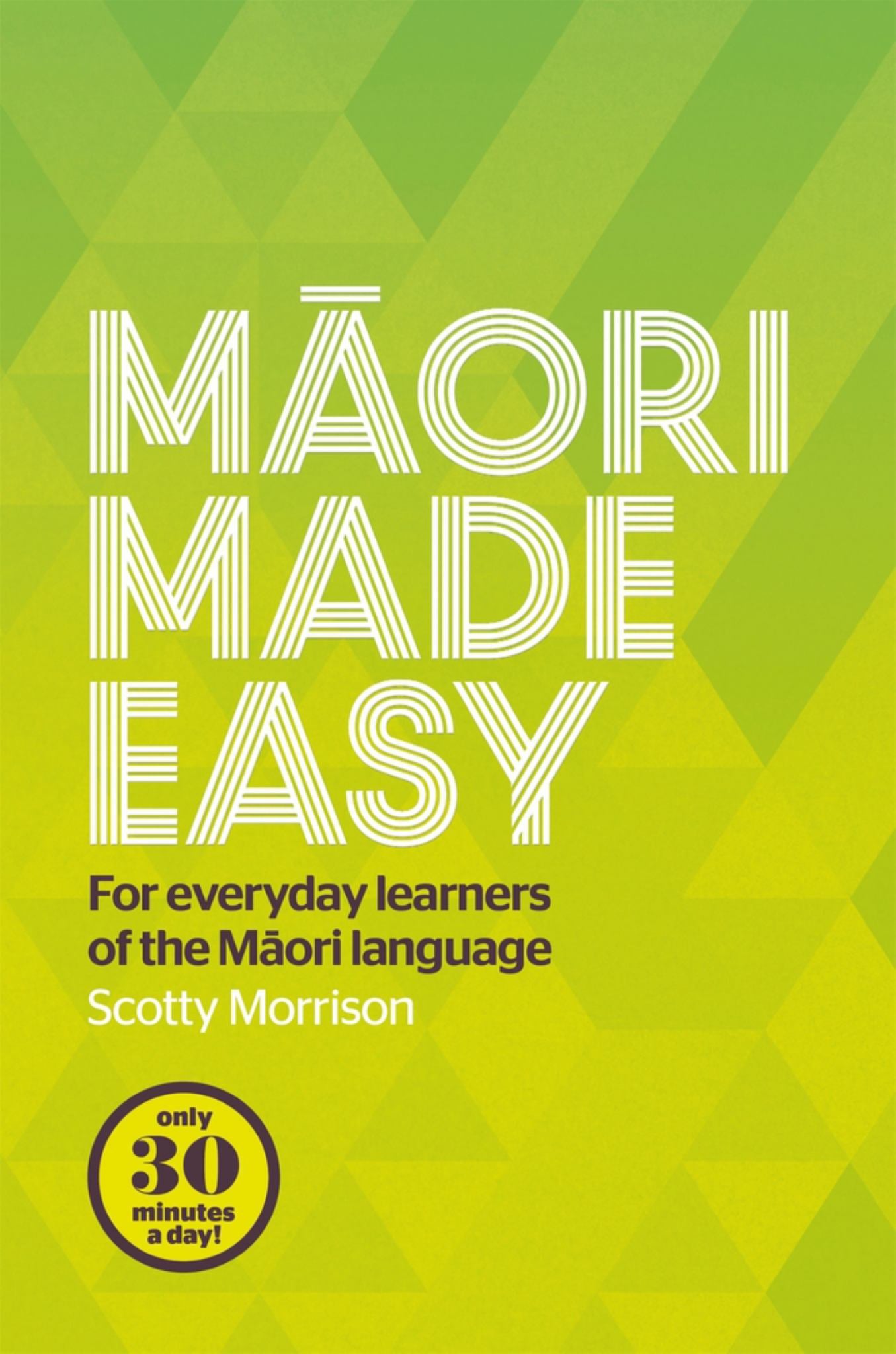 Maori Made Easy: For Everyday Learners of the Maori Language Cover Image