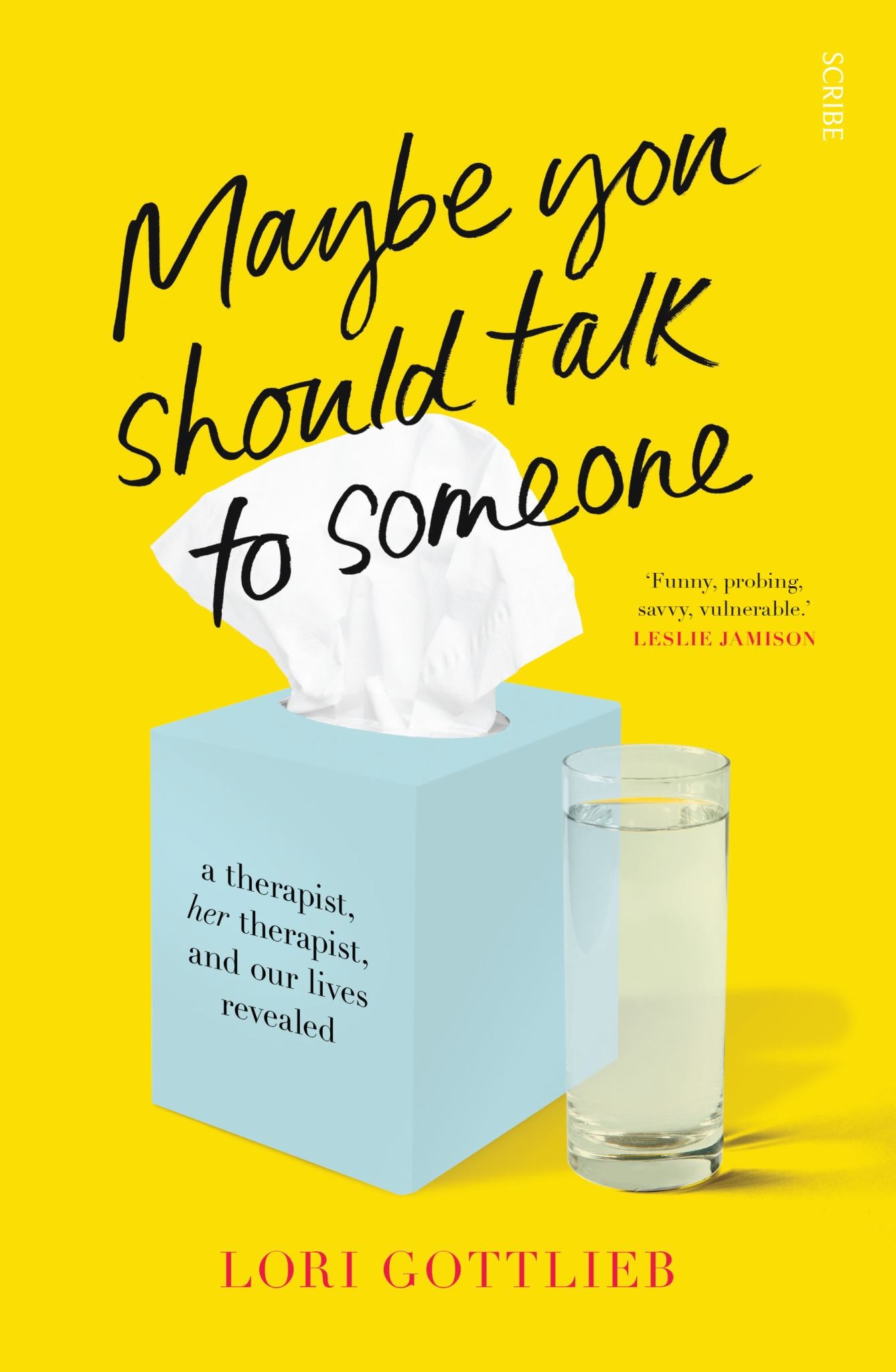 Maybe You Should Talk to Someone: a Therapist, Her Therapist, and Our Lives Revealed Cover Image