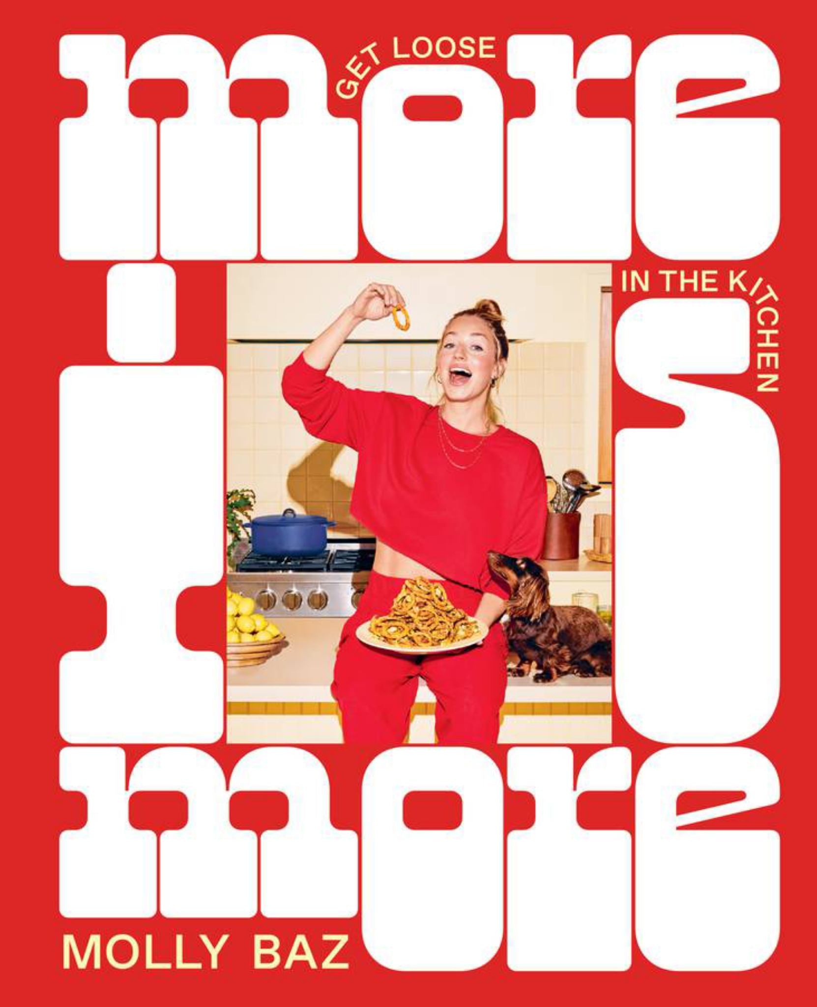 More Is More : Get Loose in the Kitchen Cover Image