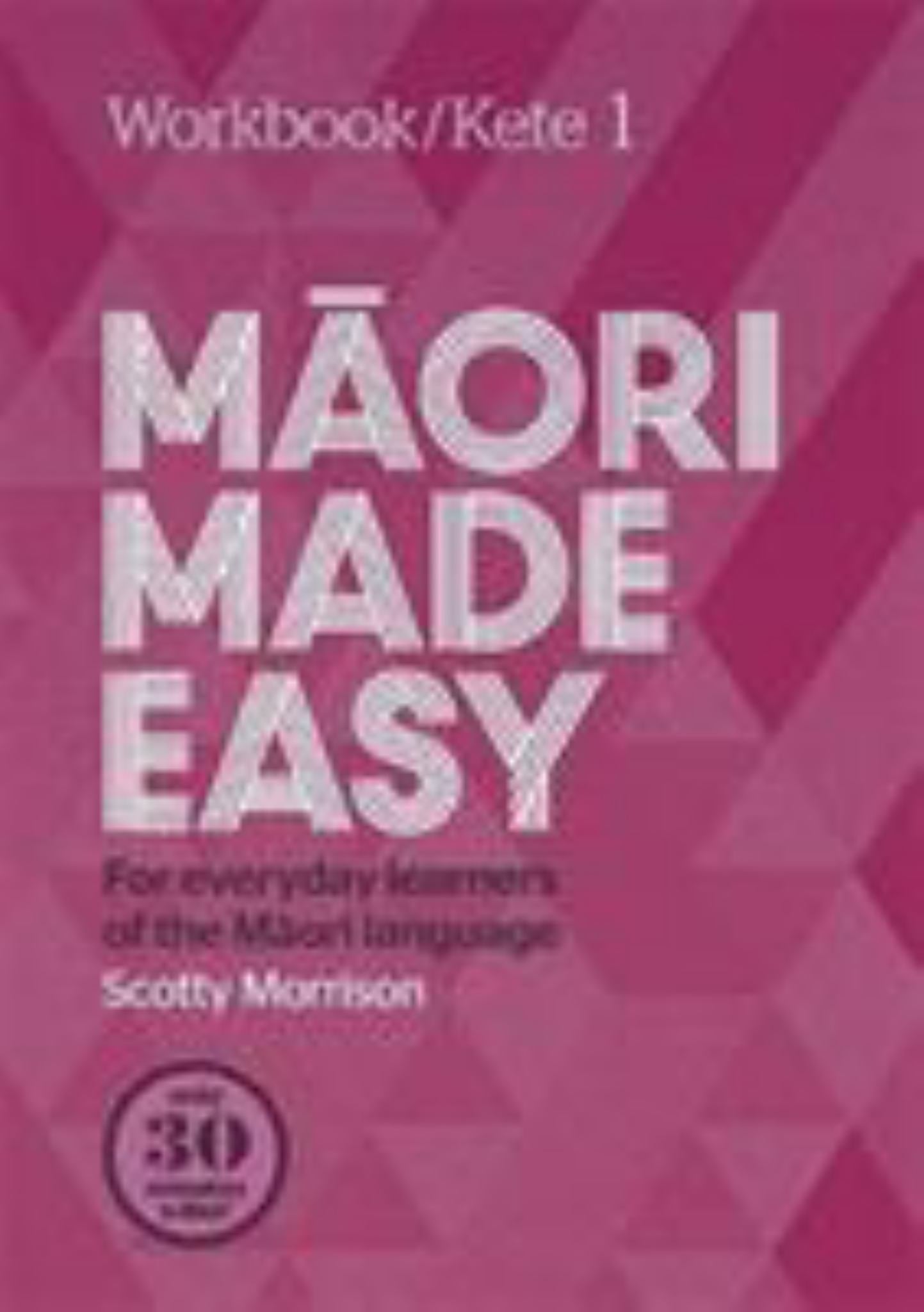 Maori Made Easy: Workbook 1 / Kete 1 Cover Image
