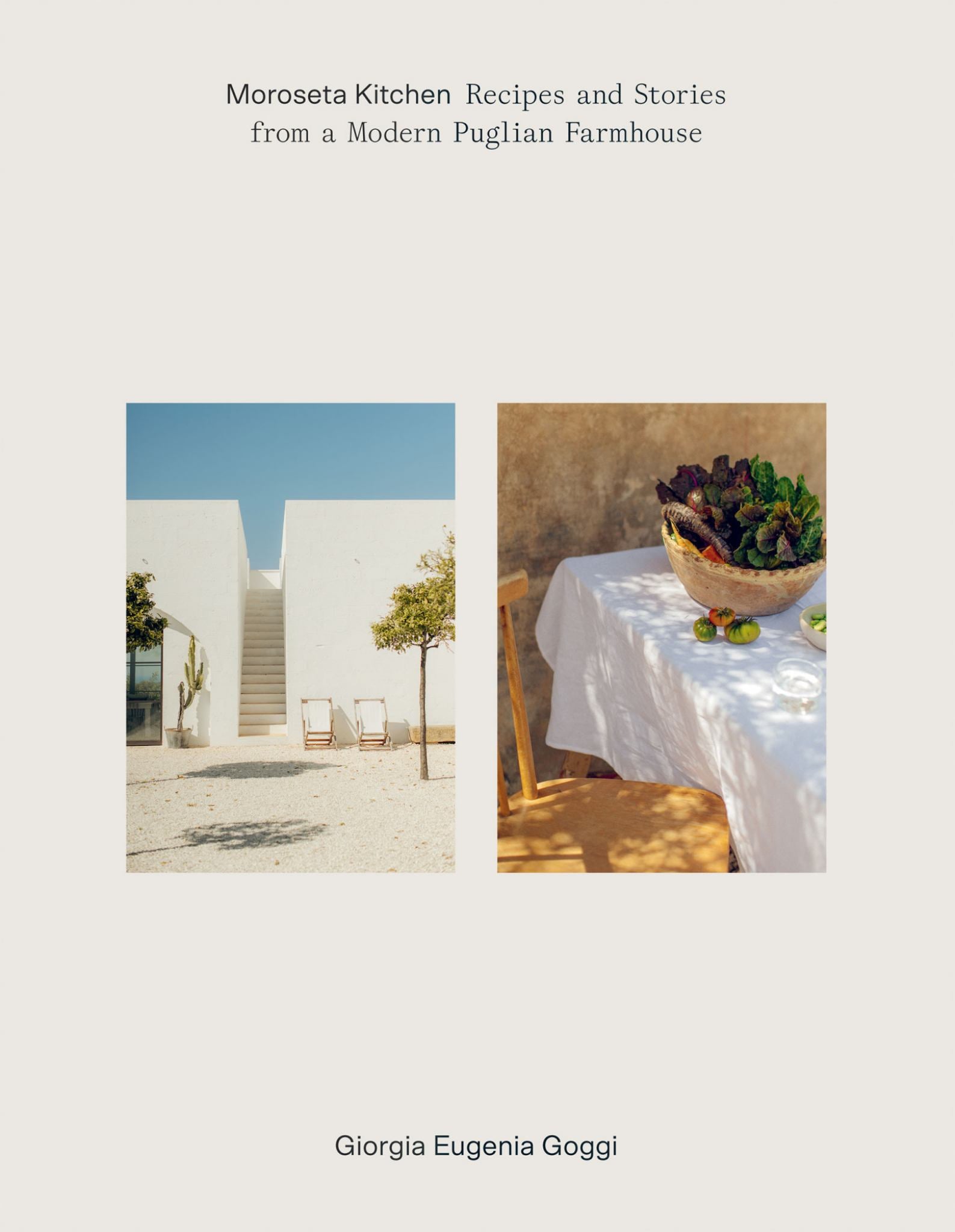 Moroseta Kitchen Recipes & Stories from a Modern Puglian Farmhouse Cover Image
