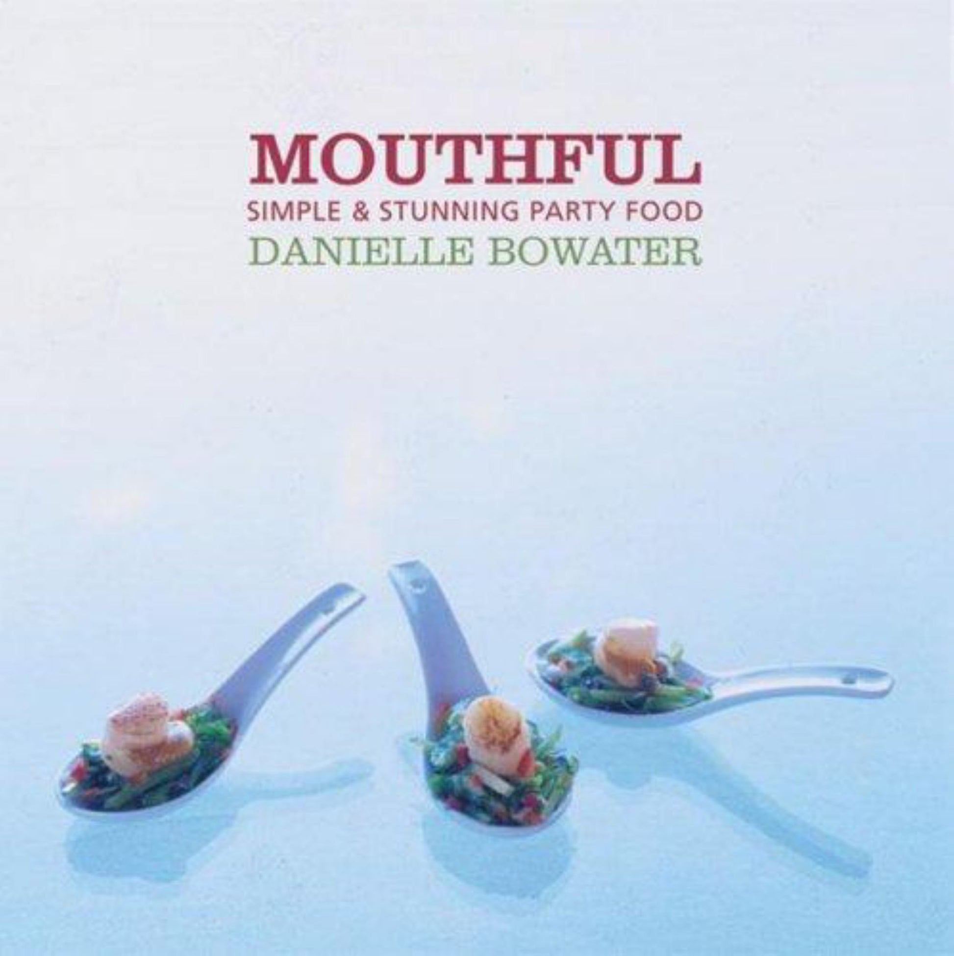 Mouthful Simple & Stunning Party Food Cover Image