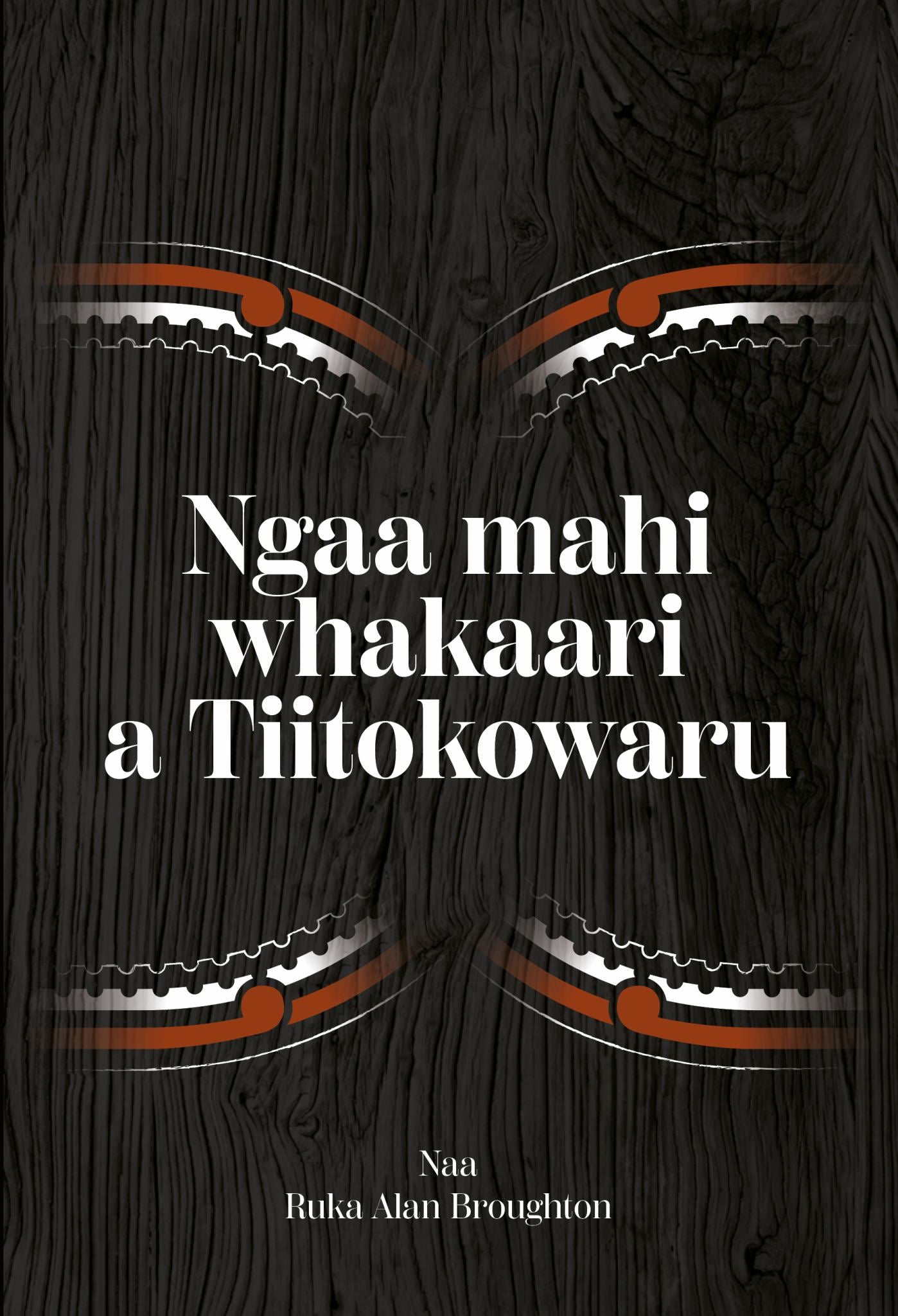 Ngaa Mahi Whakaari a Tiitokowaru Cover Image