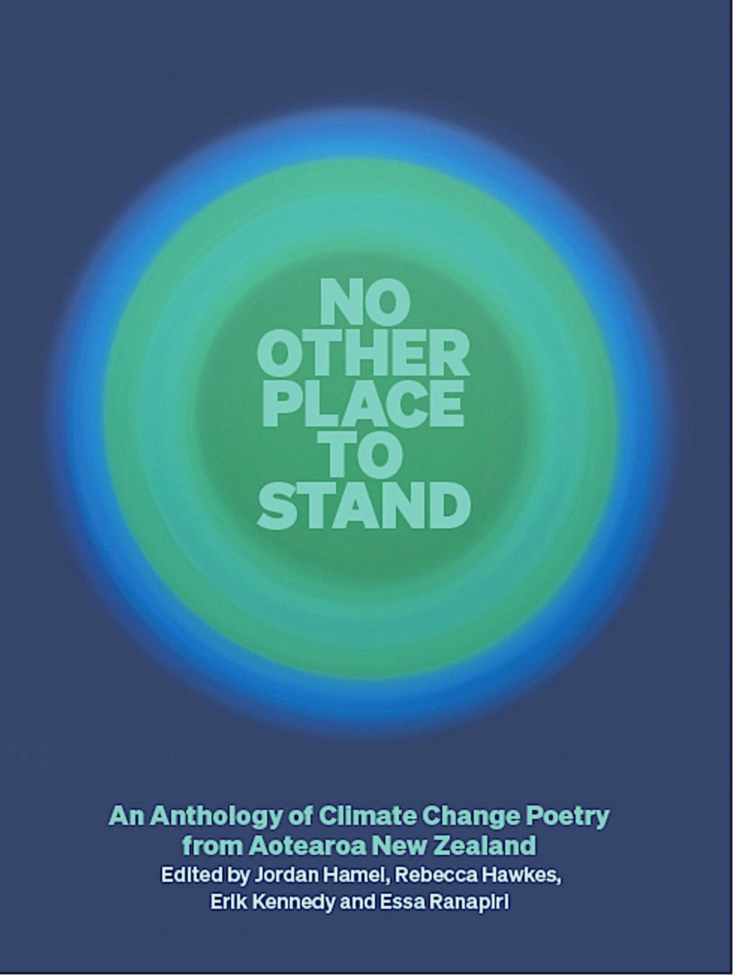 No Other Place to Stand: An Anthology of Climate Change Poetry from Aotearoa NZ Cover Image