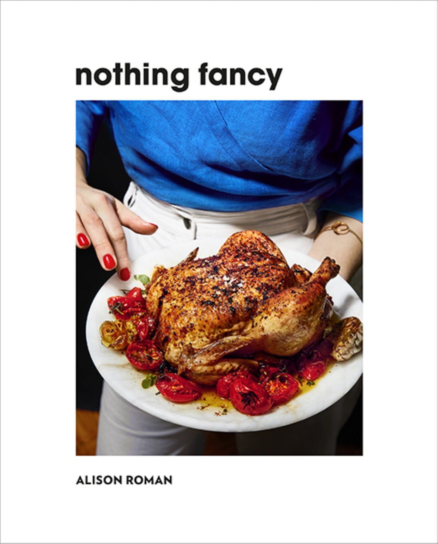 Nothing Fancy : The Art of Having People Over Cover Image