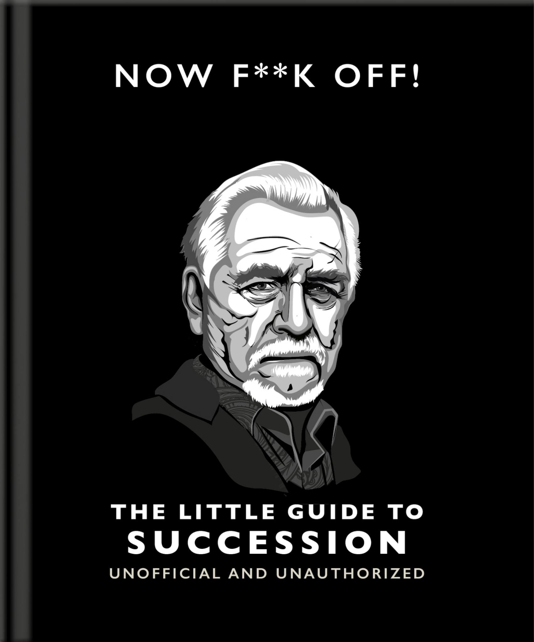 Now F**k off!: the Little Guide to Succession Cover Image