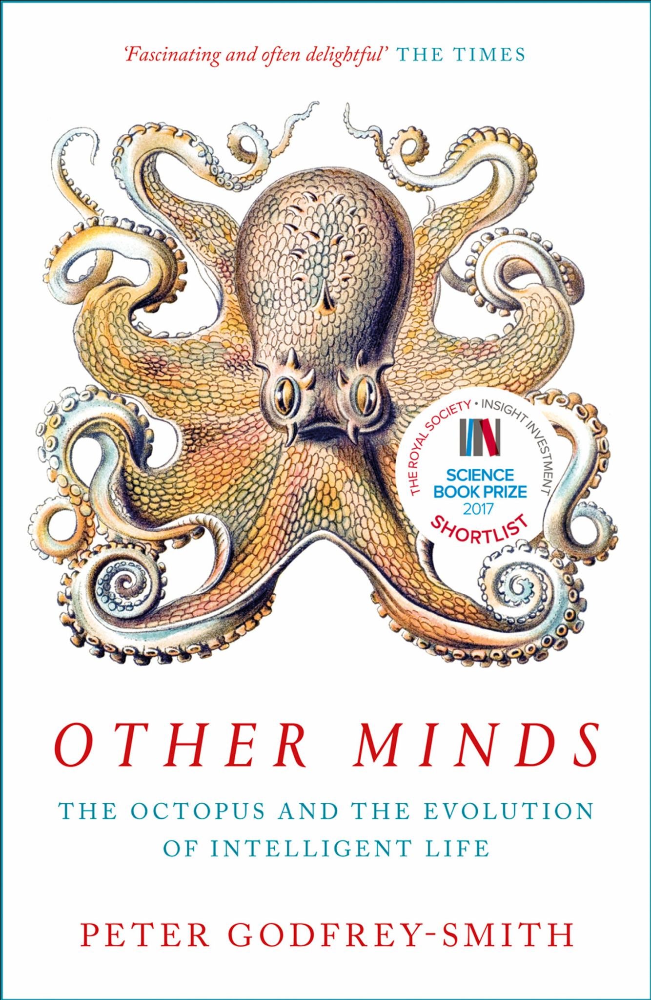Other Minds: The Octopus & the Evolution of Intelligent Life Cover Image