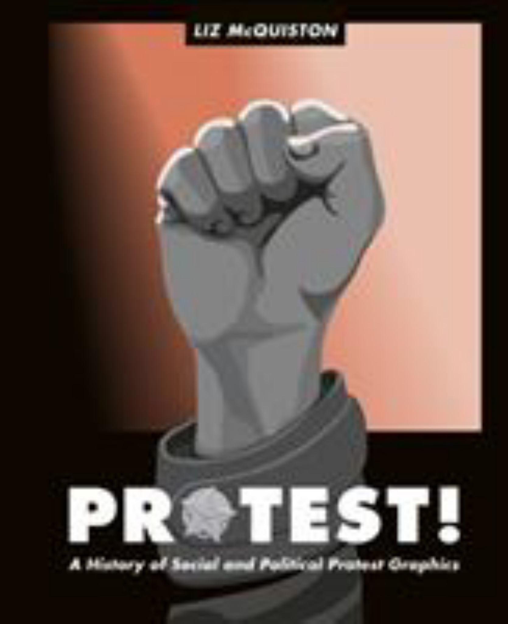 Protest ! a History of Social and Political Protest Graphics Cover Image