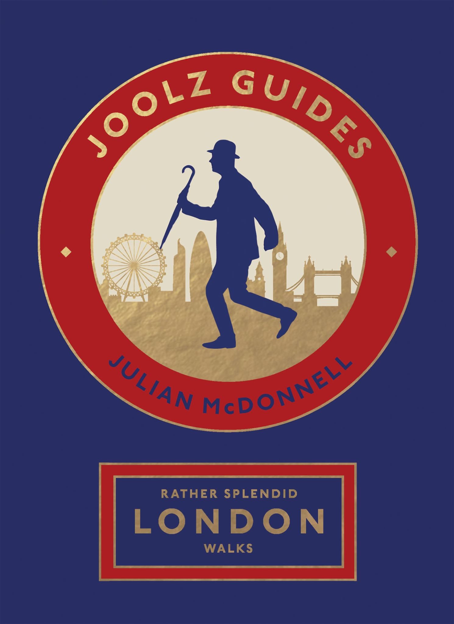 Rather Splendid London Walks : Quirky and Informative Walks Through the World's Greatest Capital City Cover Image