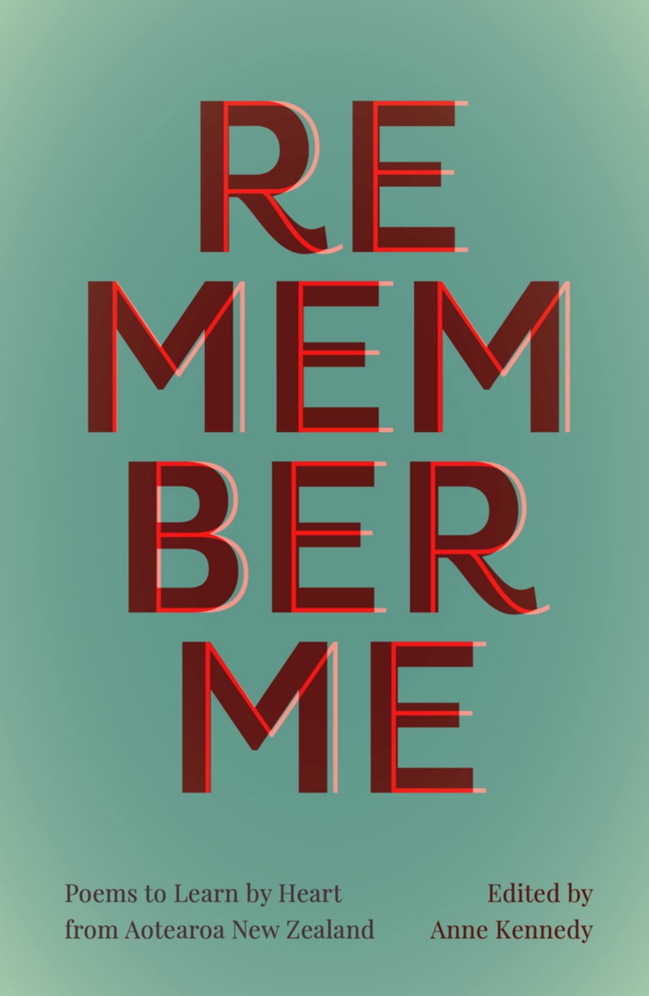 Remember Me : Poems to Learn by Heart from Aotearoa New Zealand Cover Image