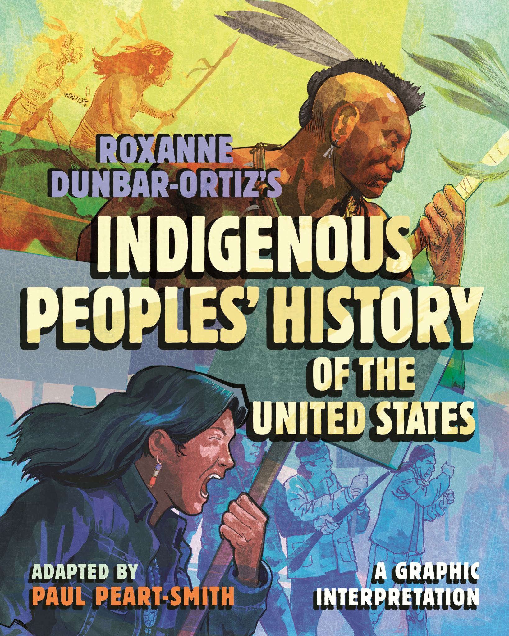 Roxanne Dunbar-Ortiz's Indigenous Peoples' History of the United States A Graphic Interpretation Cover Image