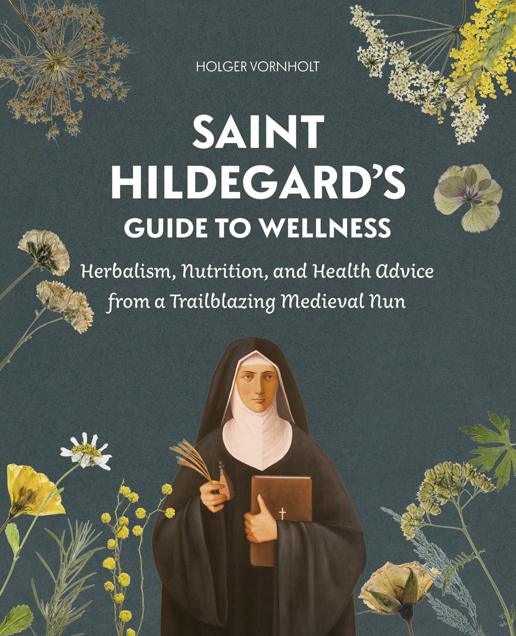 Saint Hildegard's Guide to Wellness Cover Image