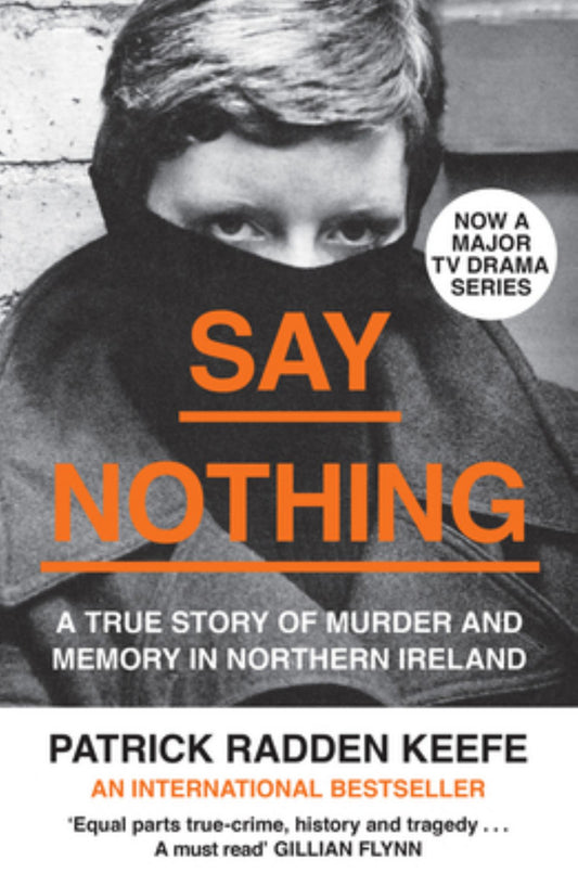 Say Nothing: A True Story of Murder & Memory in Northern Ireland Cover Image