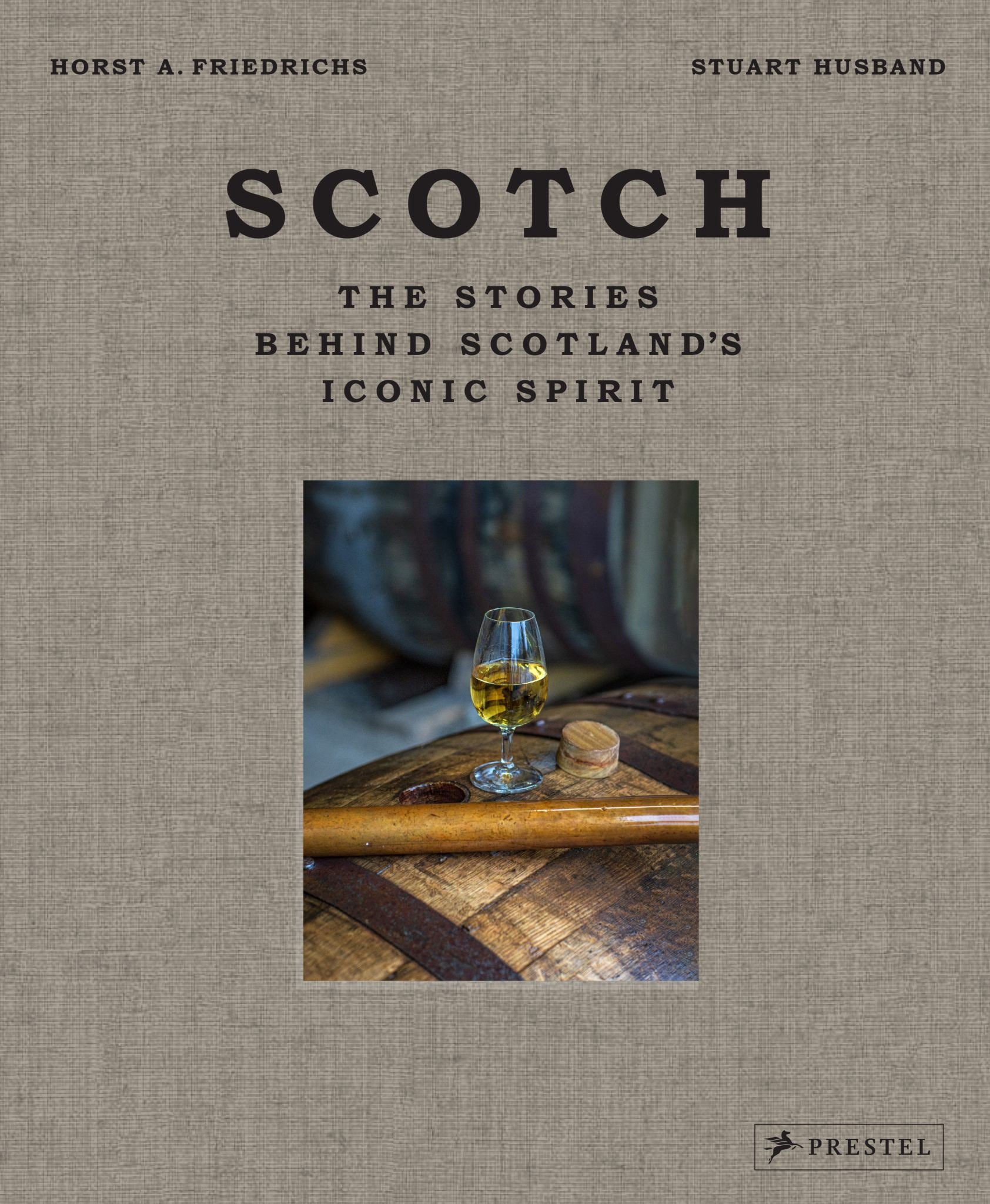 Scotch The Stories Behind Scotland's Iconic Spirit Cover Image
