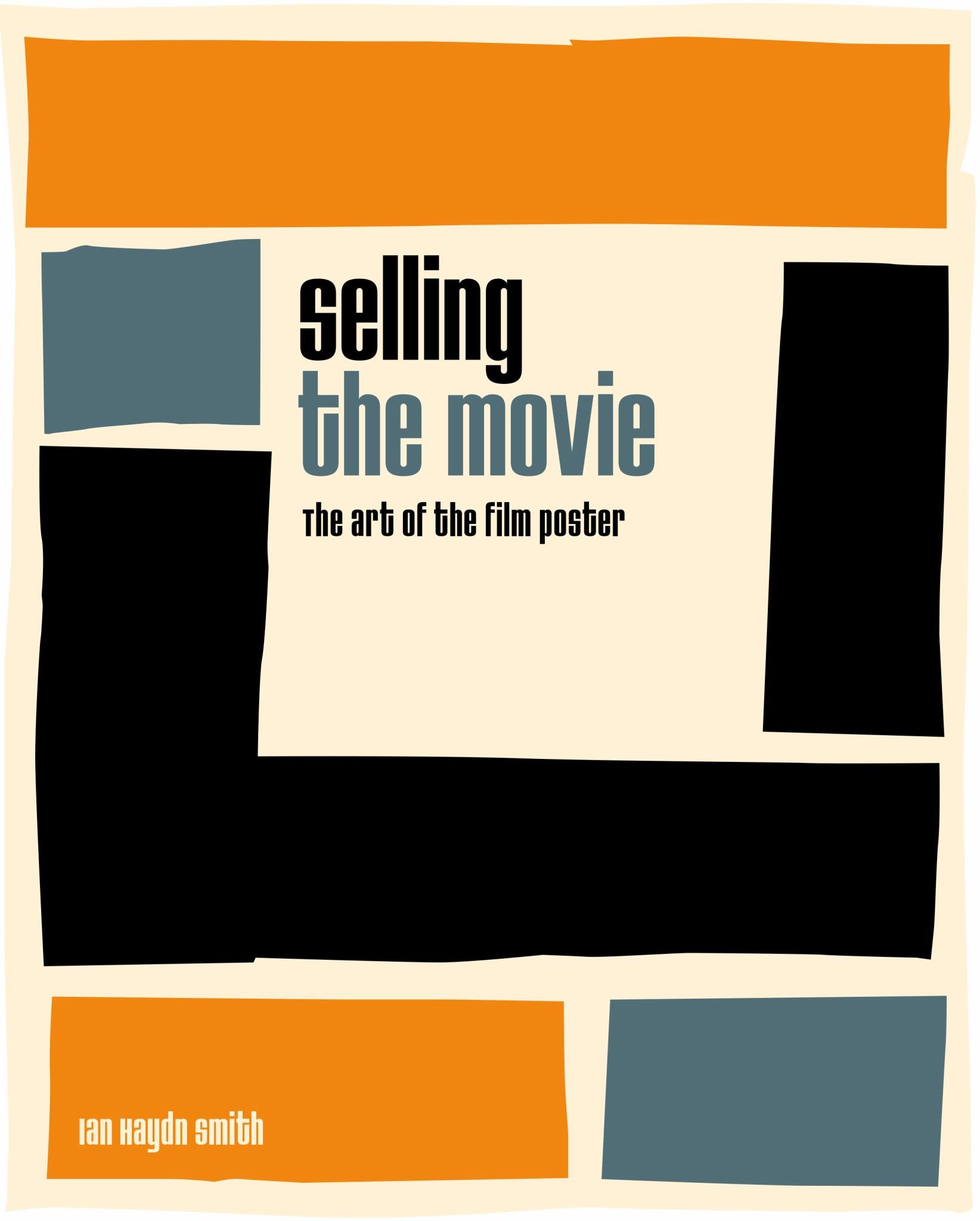 Selling the Movie: The Art of the Film Poster Cover Image