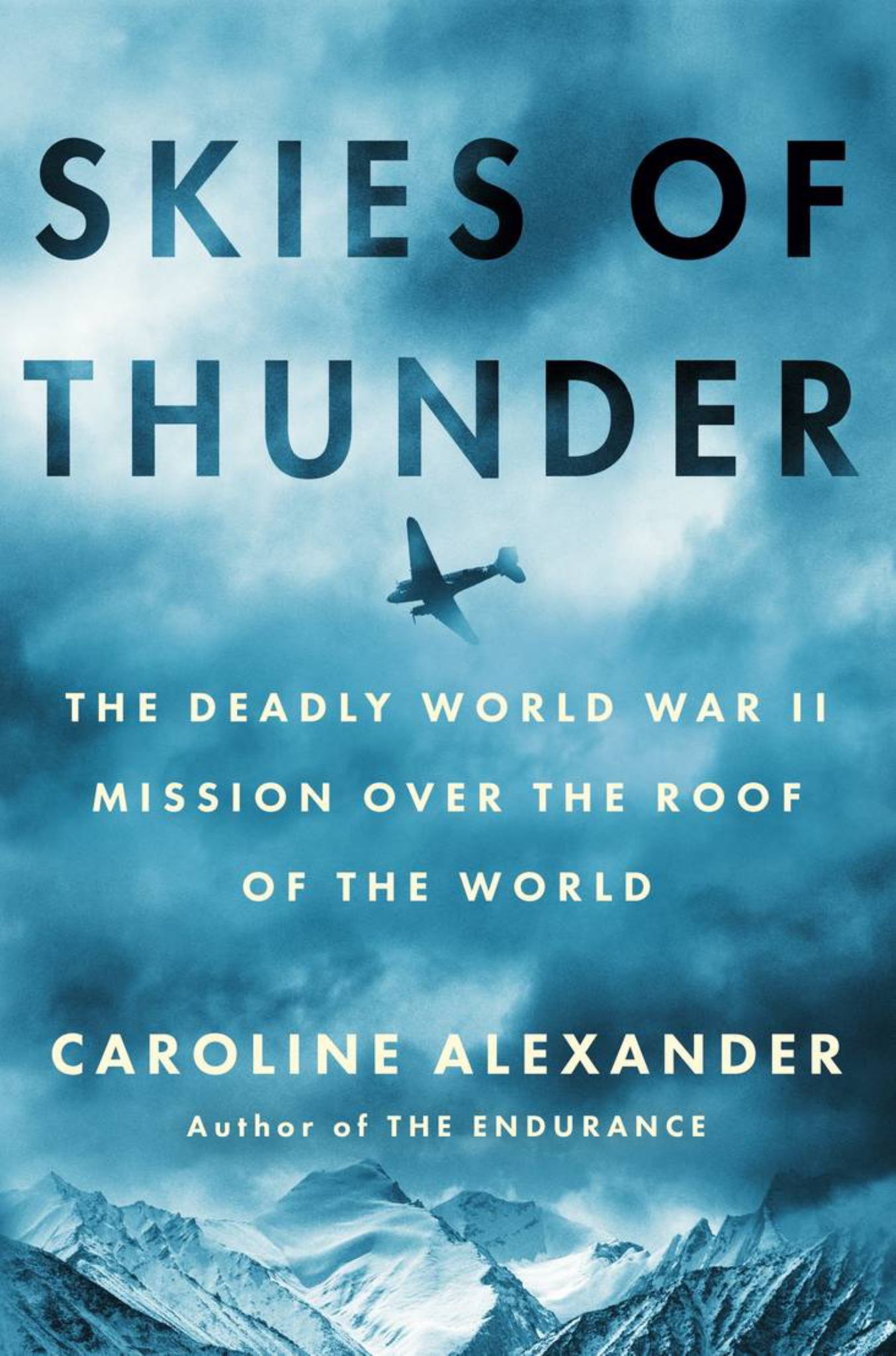 Skies of Thunder: The Deadly World War II Mission over the Roof of the World Cover Image