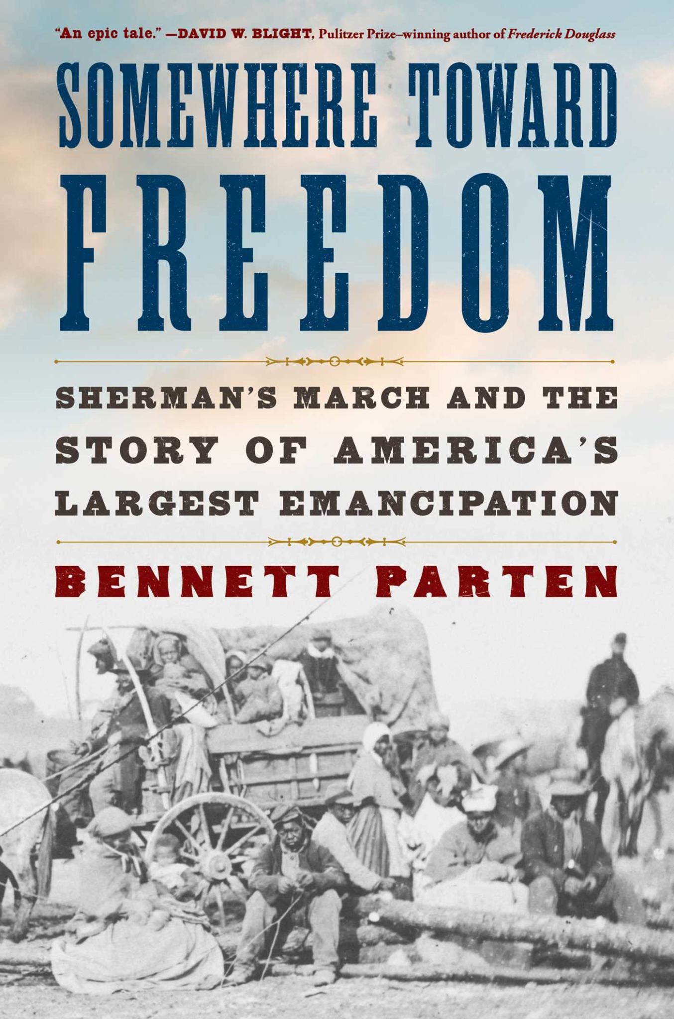 Somewhere Toward Freedom : Sherman's March and the Story of America's Largest Emancipation Cover Image