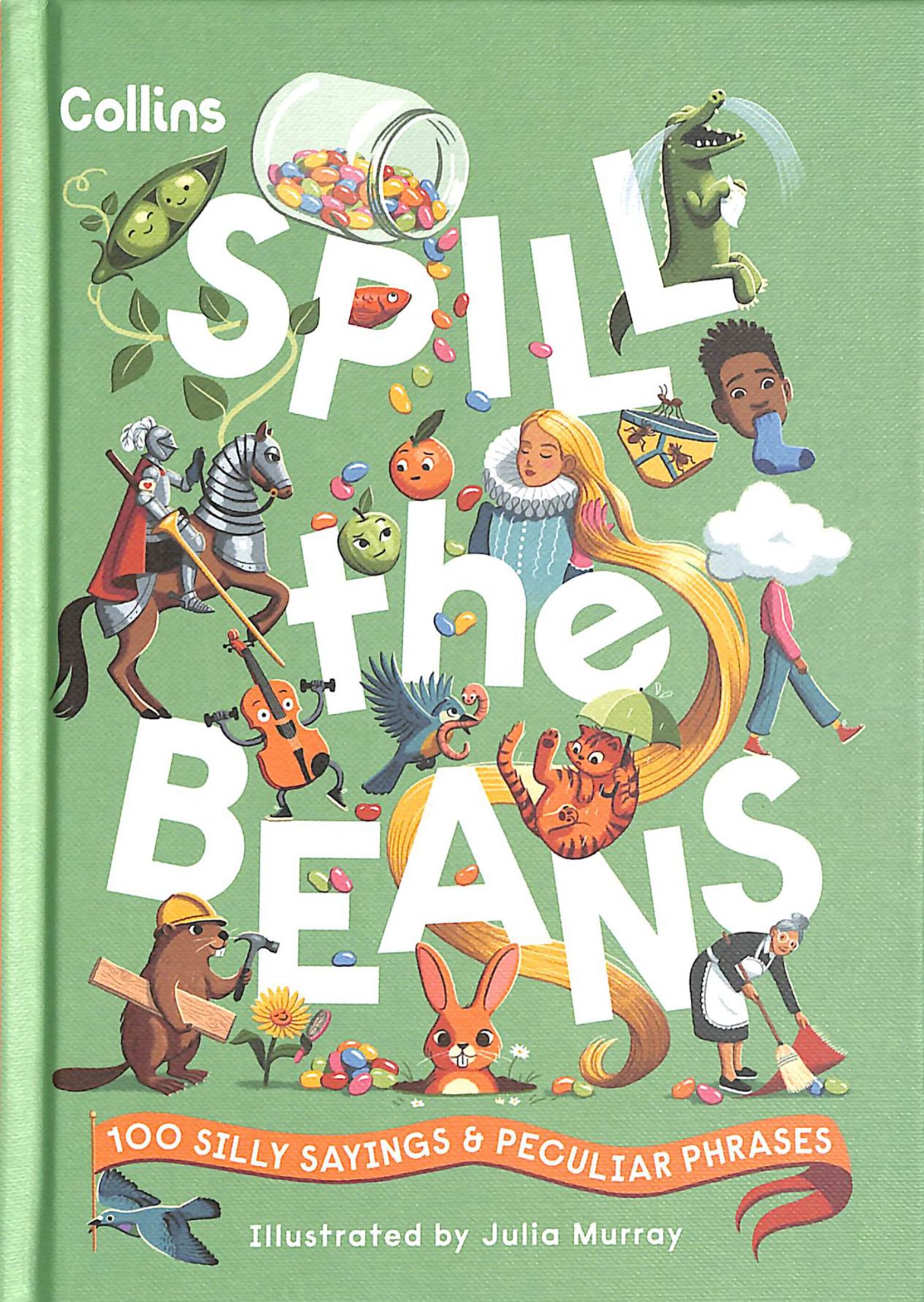 Spill the Beans: 100 Silly Sayings & Peculiar Phrases Cover Image