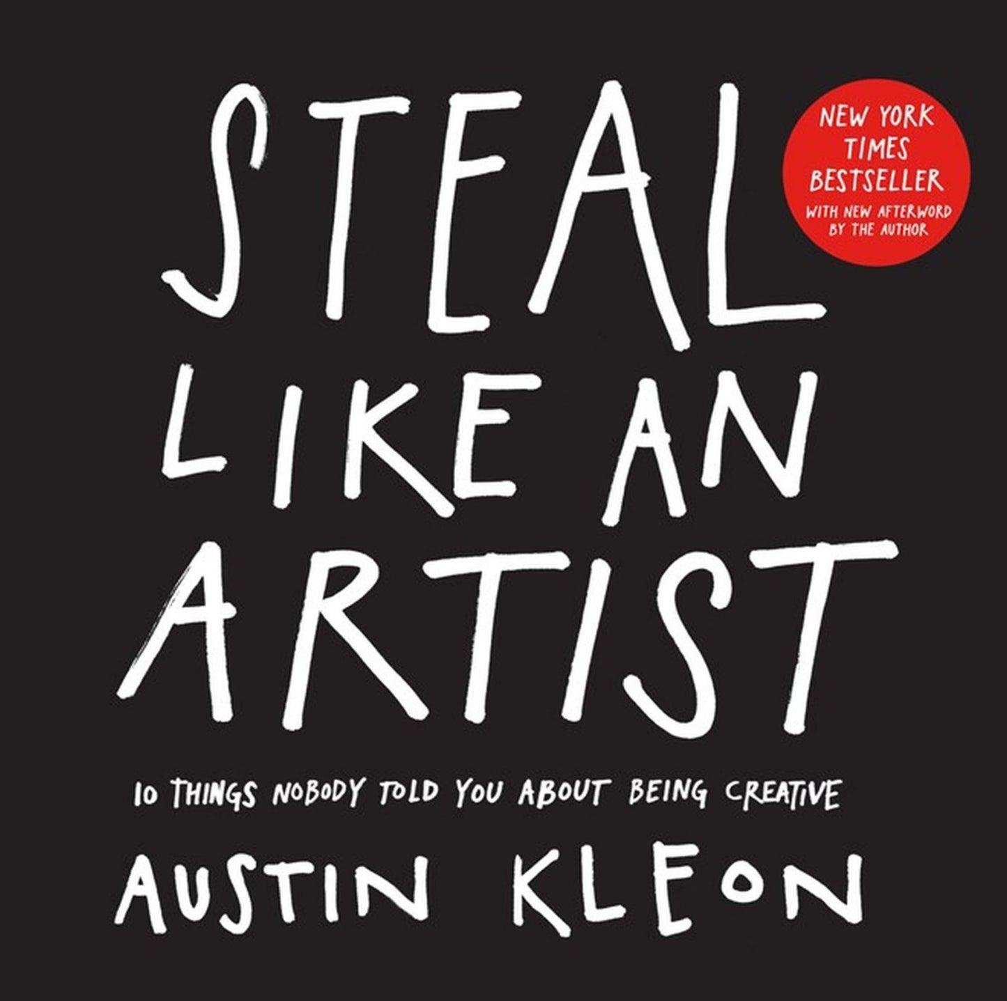 Steal Like an Artist: 10 Things Nobody Told You About Being Creative Cover Image