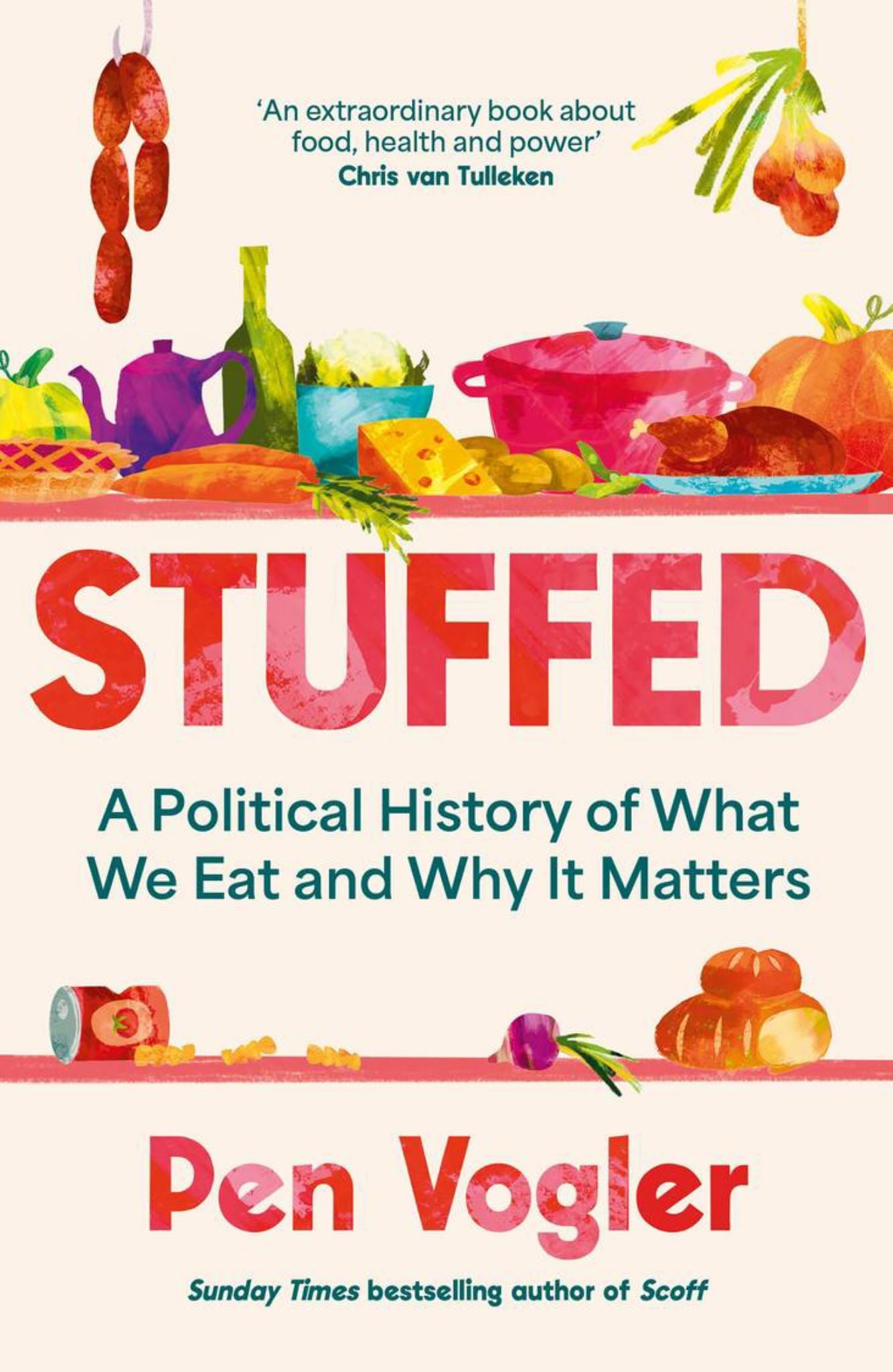 Stuffed: A Political History of What We Eat & Why It Matters Cover Image