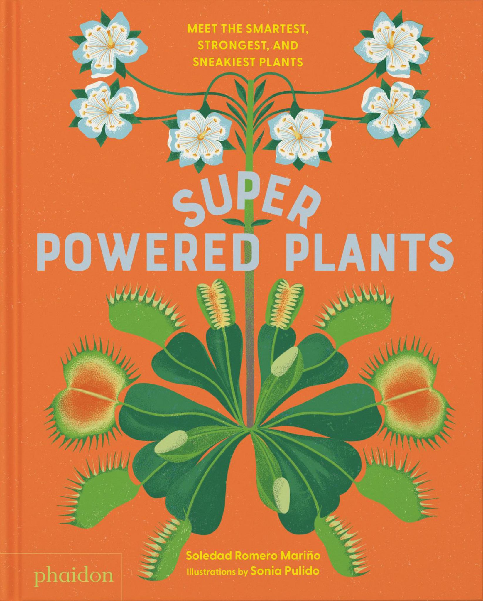 Superpowered Plants Meet the Smartest, Strongest, & Sneakiest Plants Cover Image