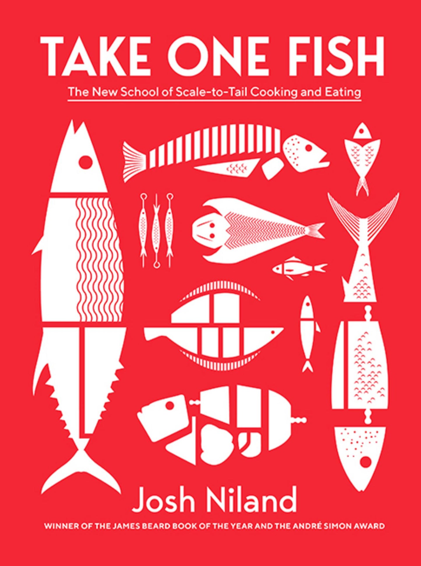 Take One Fish : the New School of Scale-to-tail Cooking and Eating Cover Image