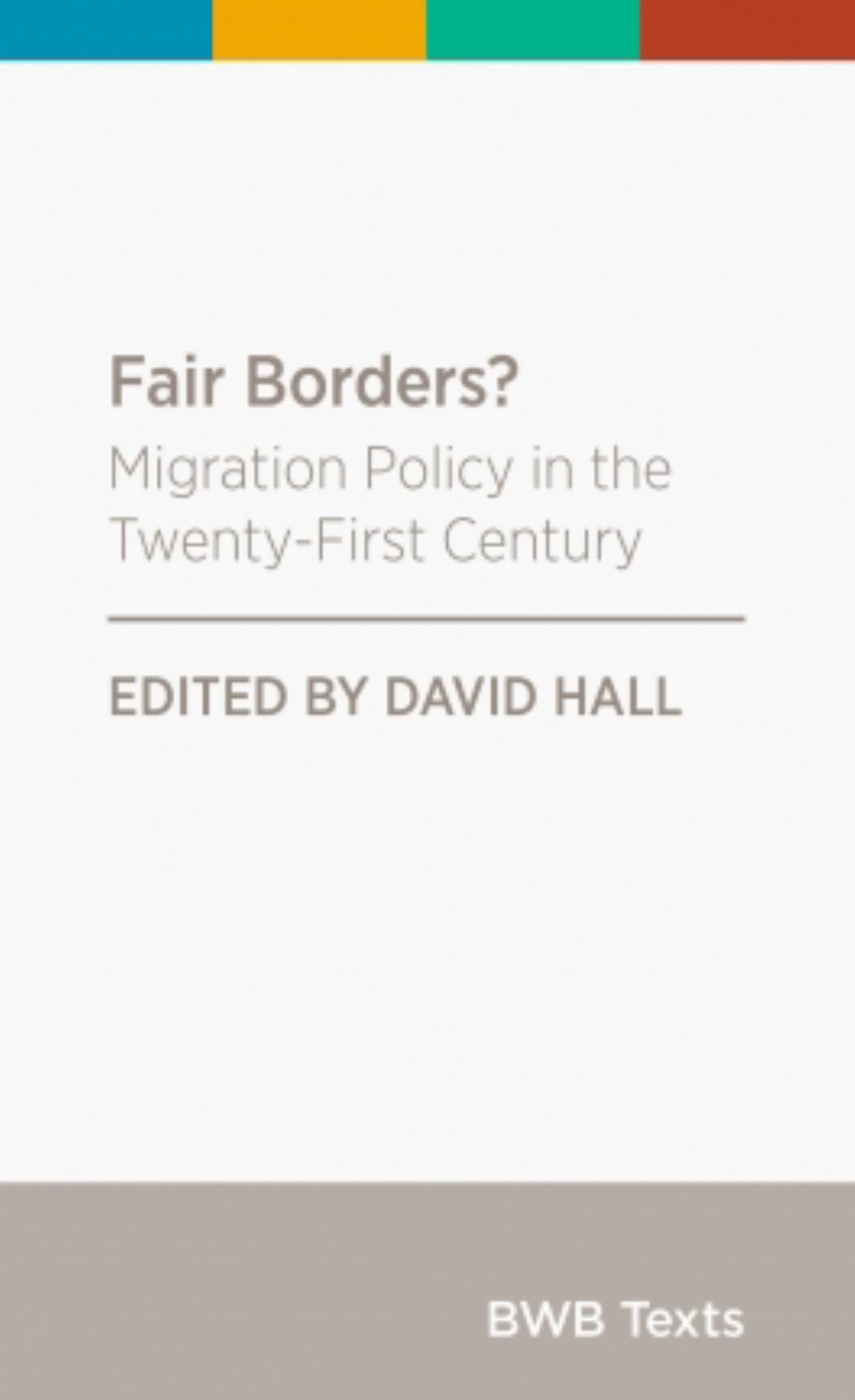 Fair Borders?: Migration Policy in the Twenty-First Century Cover Image