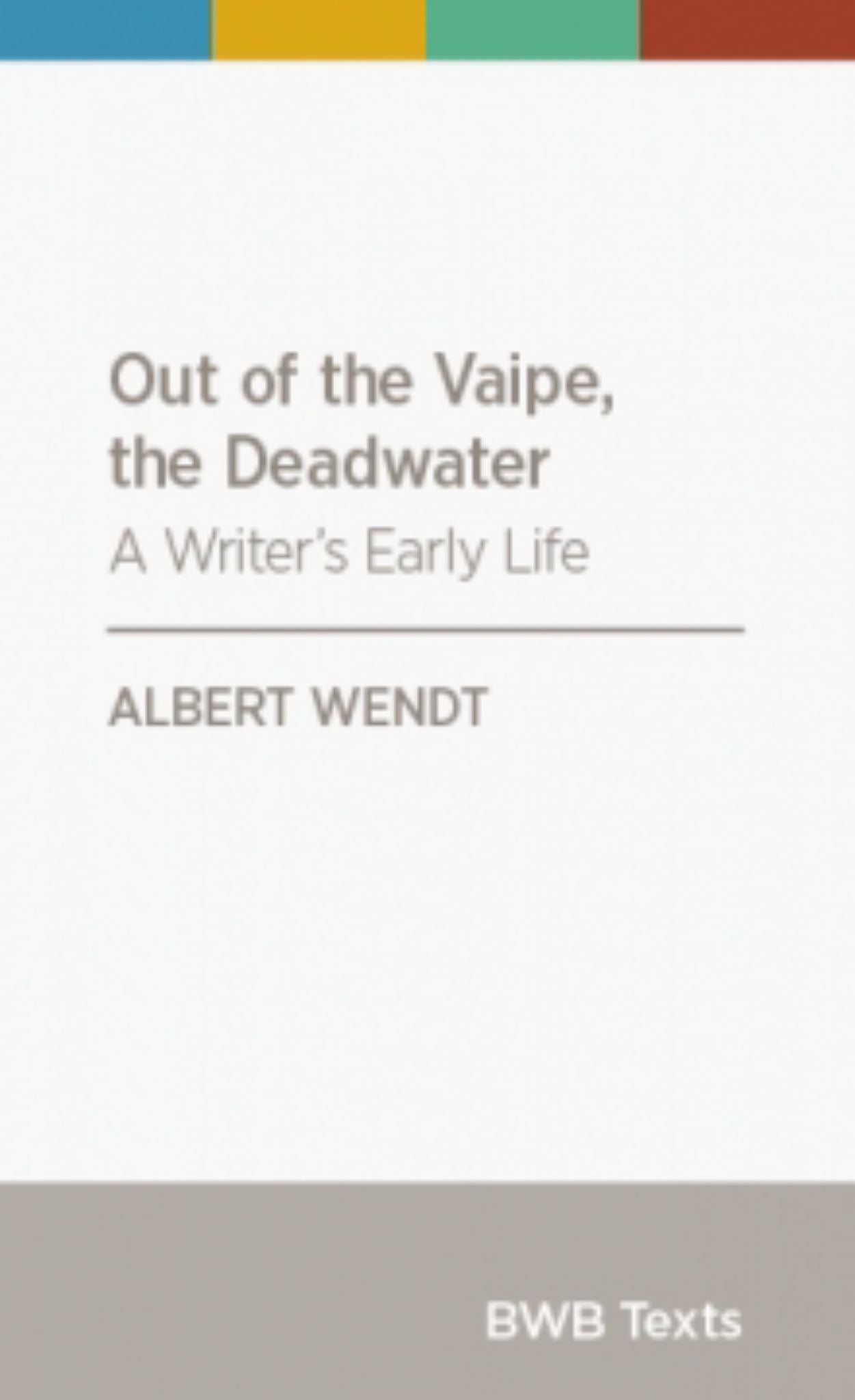 Out of the Vaipe, the Deadwater : A Writer's Early Life Cover Image