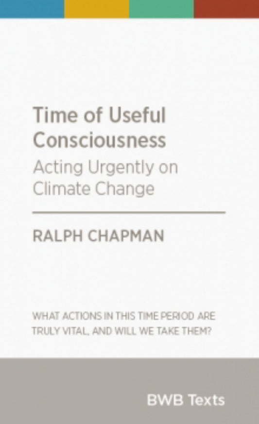 Time of Useful Consciousness: Acting Urgently on Climate Change Cover Image