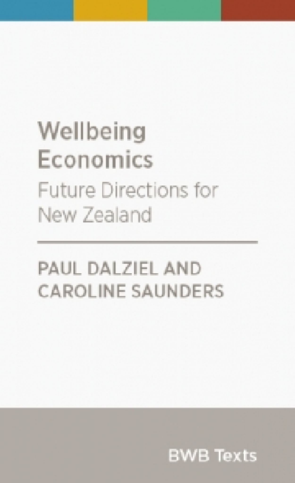 Wellbeing Economics: Future Directions for Nz Cover Image