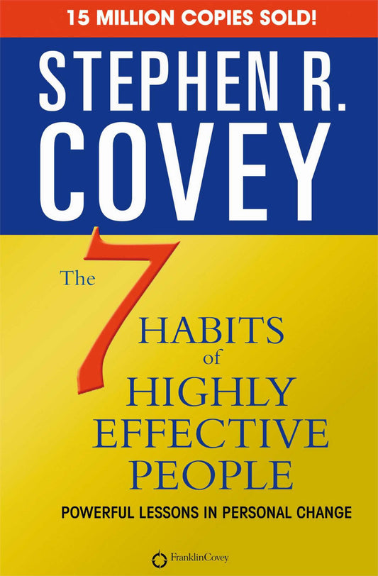 7 Habits of Highly Effective People : 15th Anniversary Edition Powerful Lessons in Personal Change Cover Image