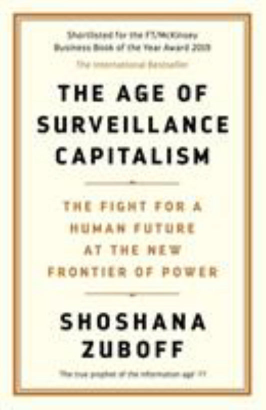 Age of Surveillance Capitalism : The Fight for a Human Future at the New Frontier of Power Cover Image