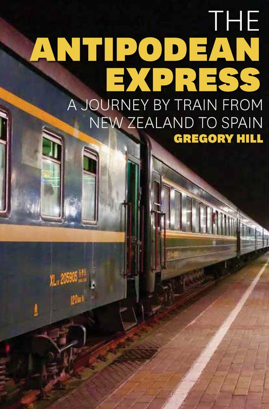 Antipodean Express : A Journey by Train from New Zealand to Spain Cover Image