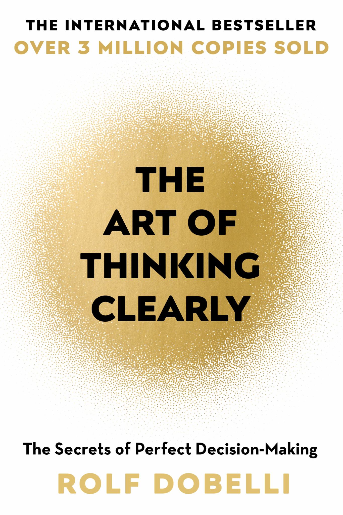 Art of Thinking Clearly : Better Thinking Better Decisions Cover Image