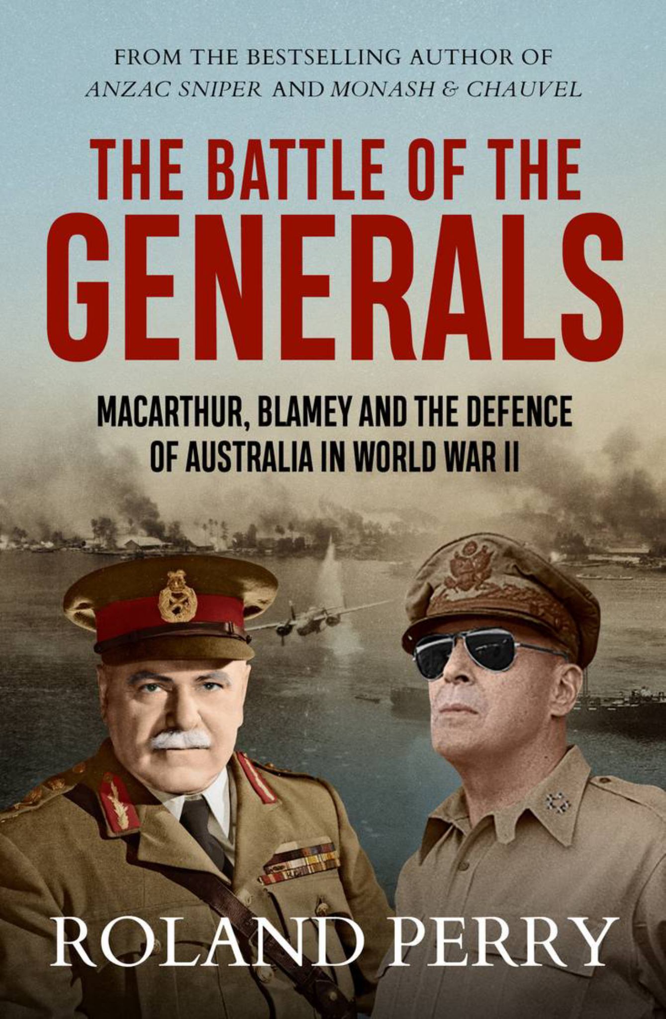 Battle of the Generals : MacArthur, Blamey and the Defence of Australia in World War II Cover Image
