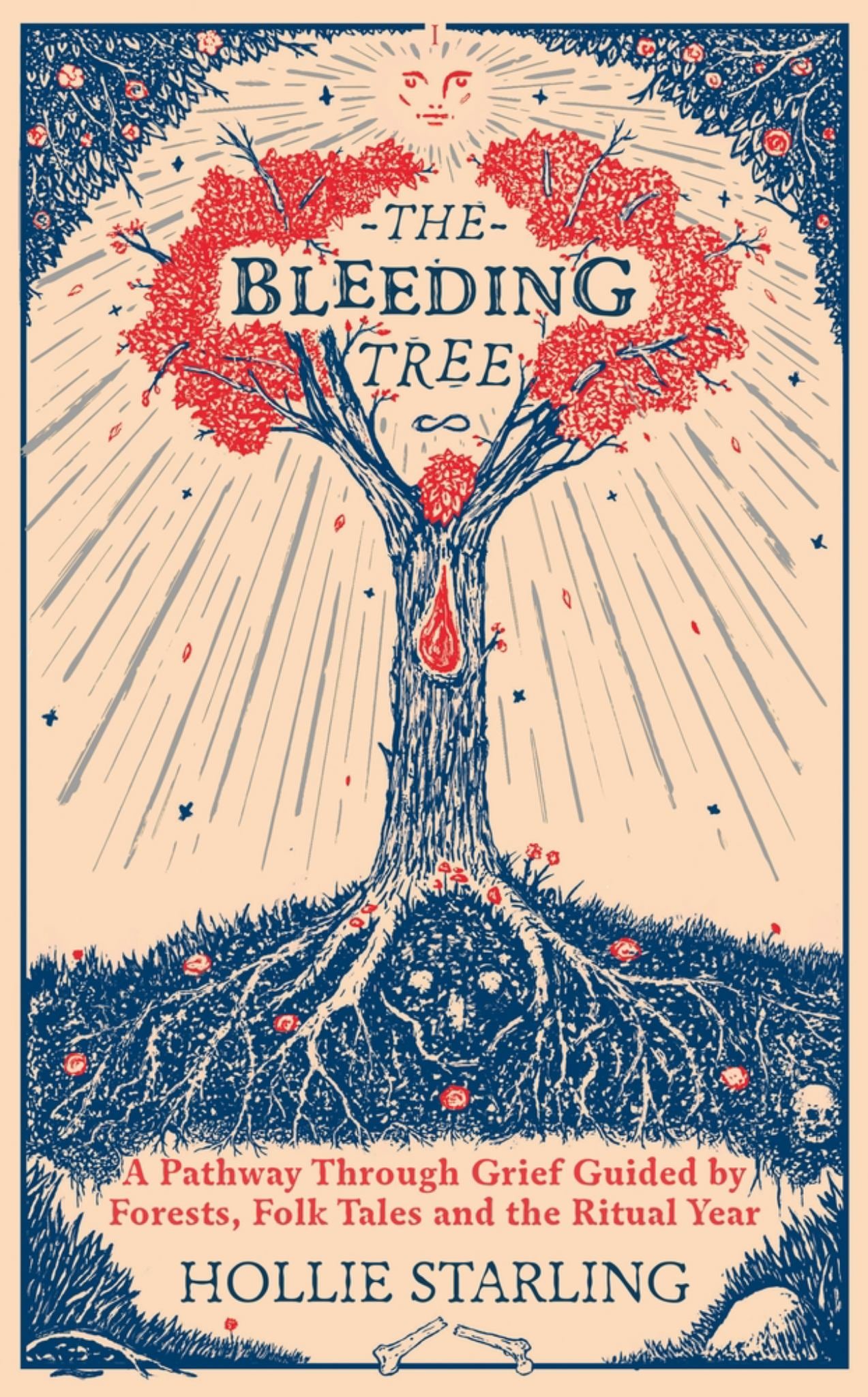 Bleeding Tree: A Pathway Through Grief Guided by Forests, Folk Tales and the Ritual Year Cover Image