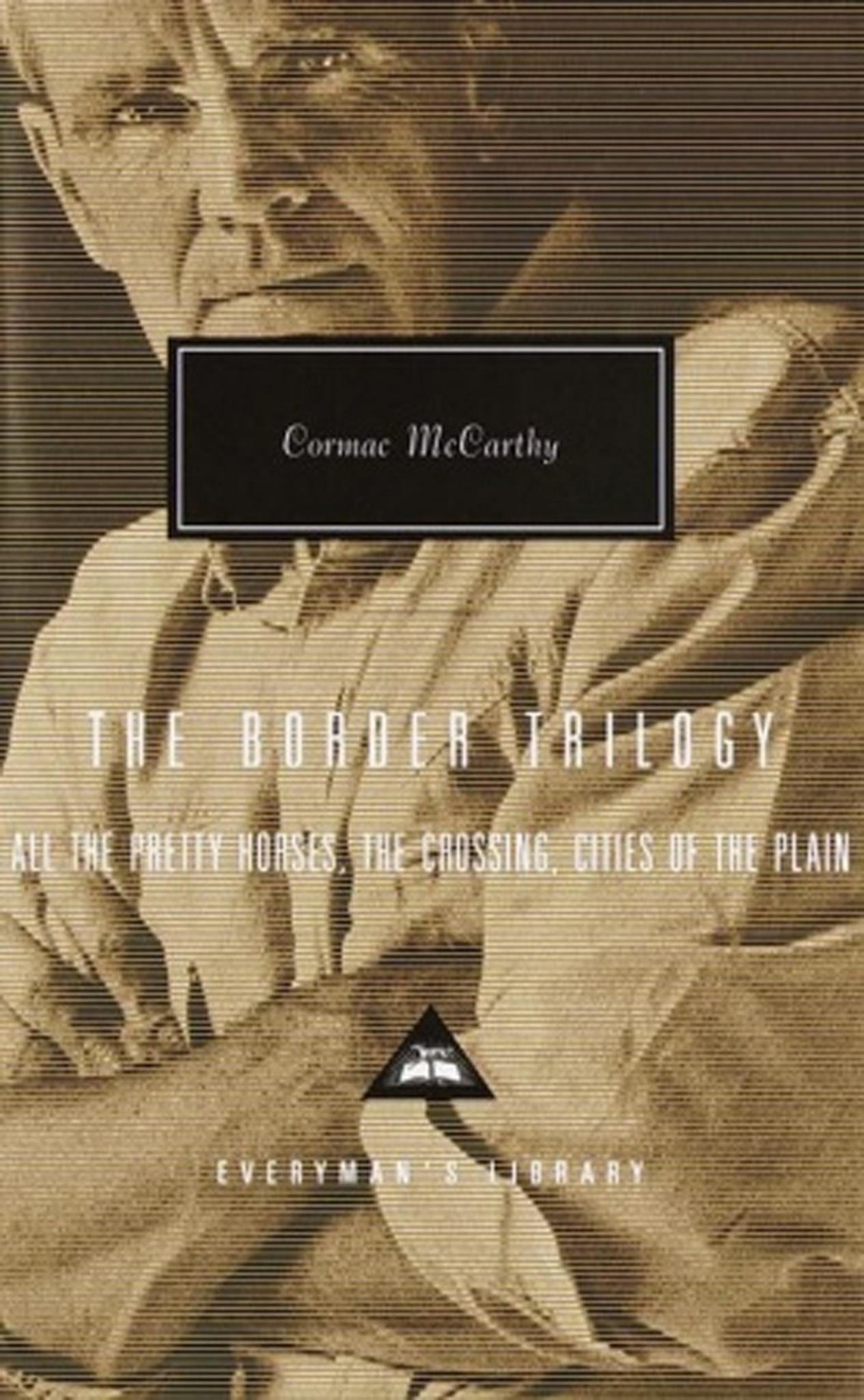 Border Trilogy: All the Pretty Horses; The Crossing; Cities of the Plain Cover Image