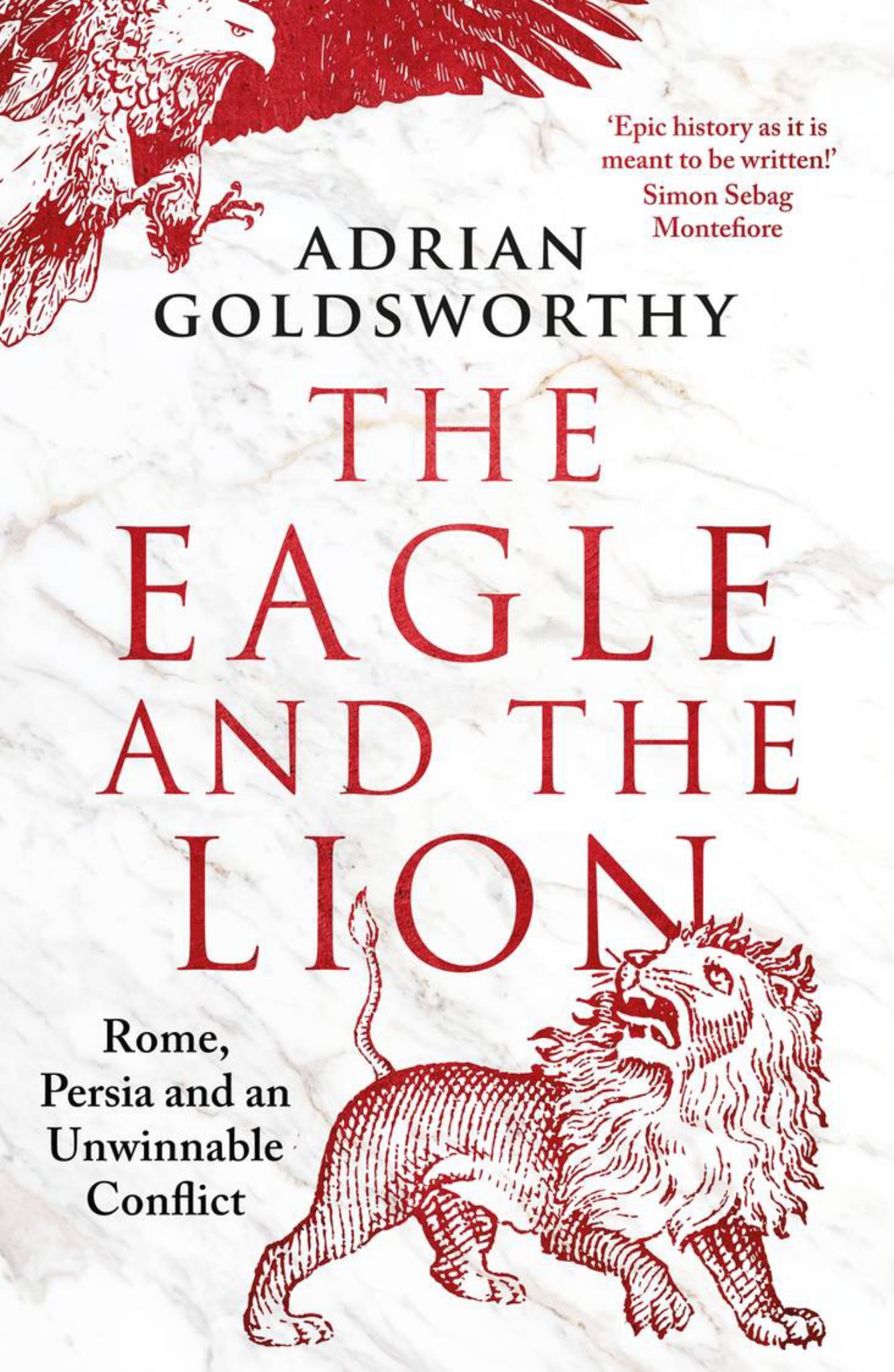 Eagle & the Lion Rome, Persia & an Unwinnable Conflict Cover Image