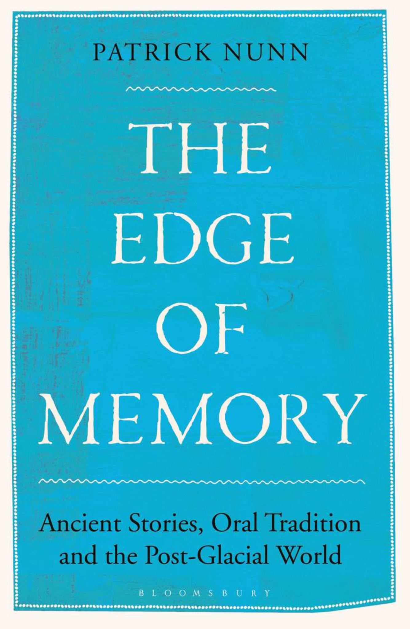 Edge of Memory : Ancient Stories, Oral Tradition and the Post-Glacial World Cover Image