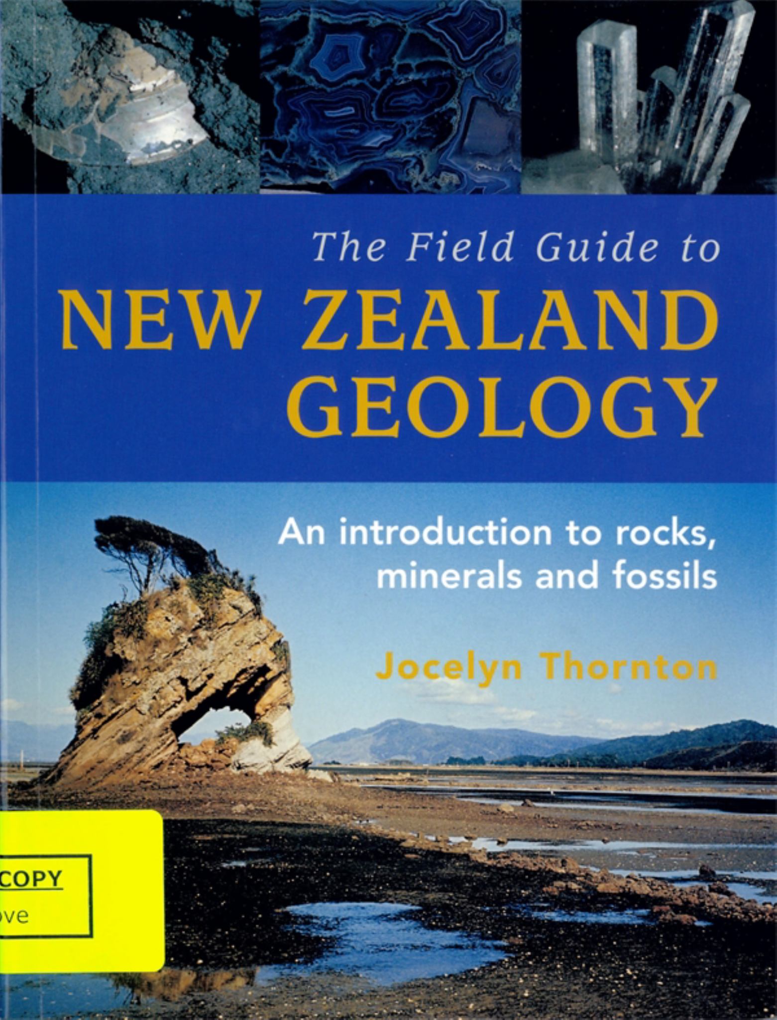 Field Guide to NZ Geology: an Introduction to Rocks, Fossils & Minerals Cover Image