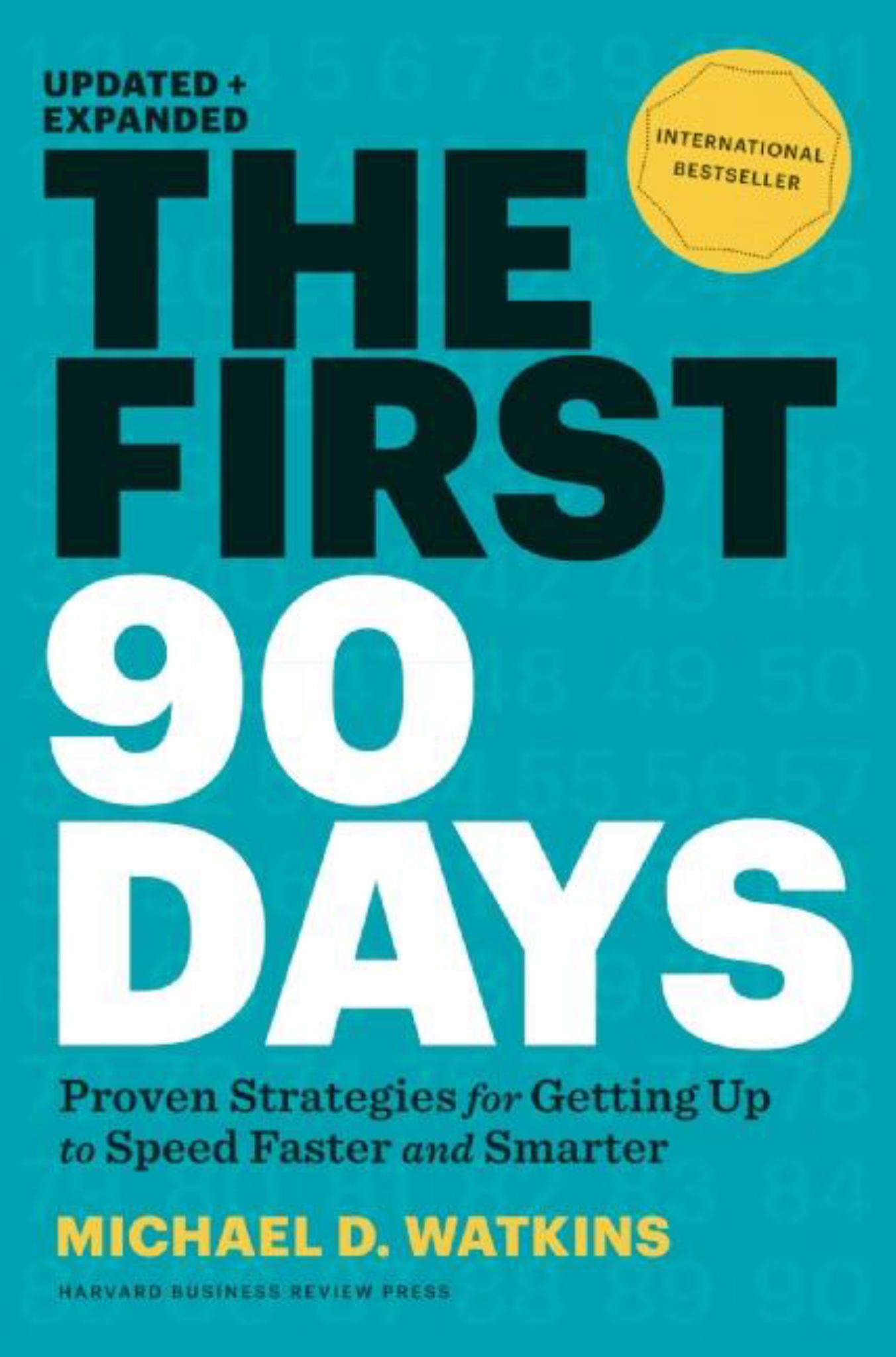 First 90 Days : Critical Success Strategies for New Leaders at All Levels Cover Image