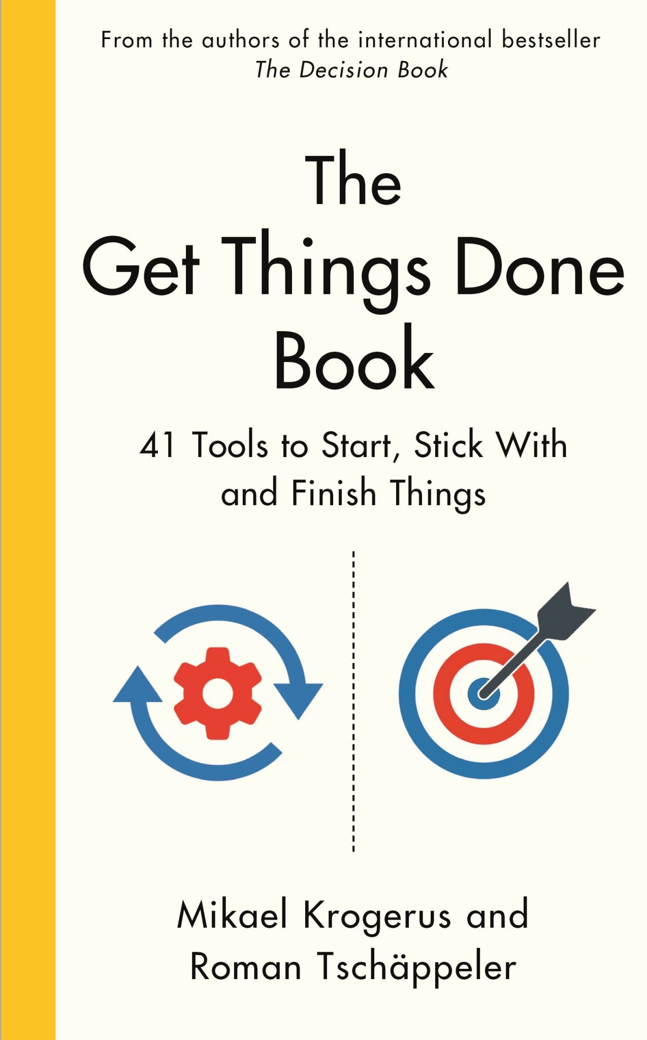 Get Things Done Book: 41 Tools to Start, Stick with & Finish Things Cover Image