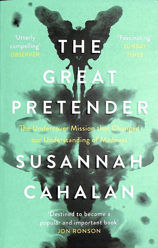 Great Pretender: The Undercover Mission That Changed Our Understanding of Madness Cover Image