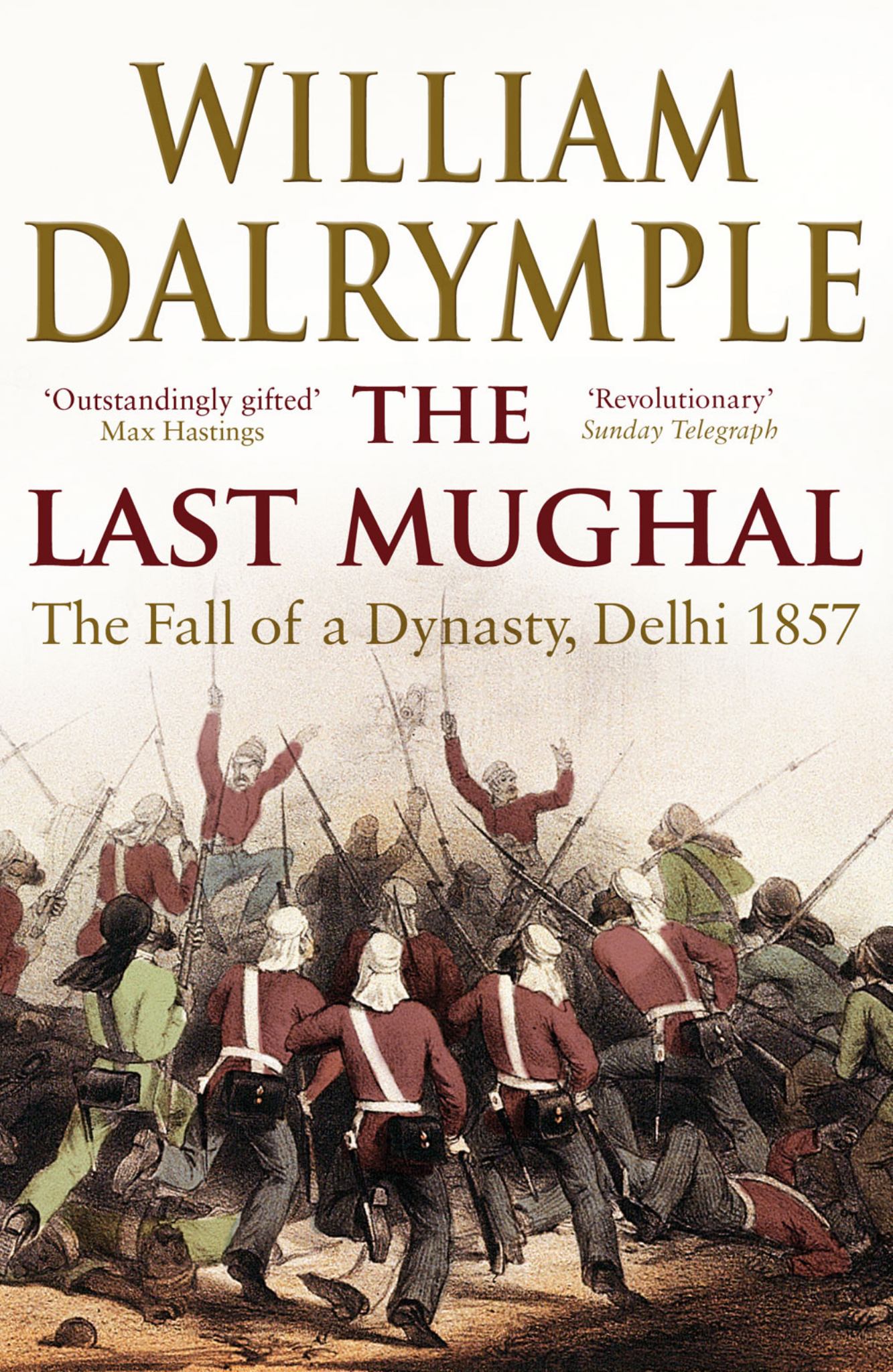 Last Mughal: the Fall of Delhi 1857 Cover Image
