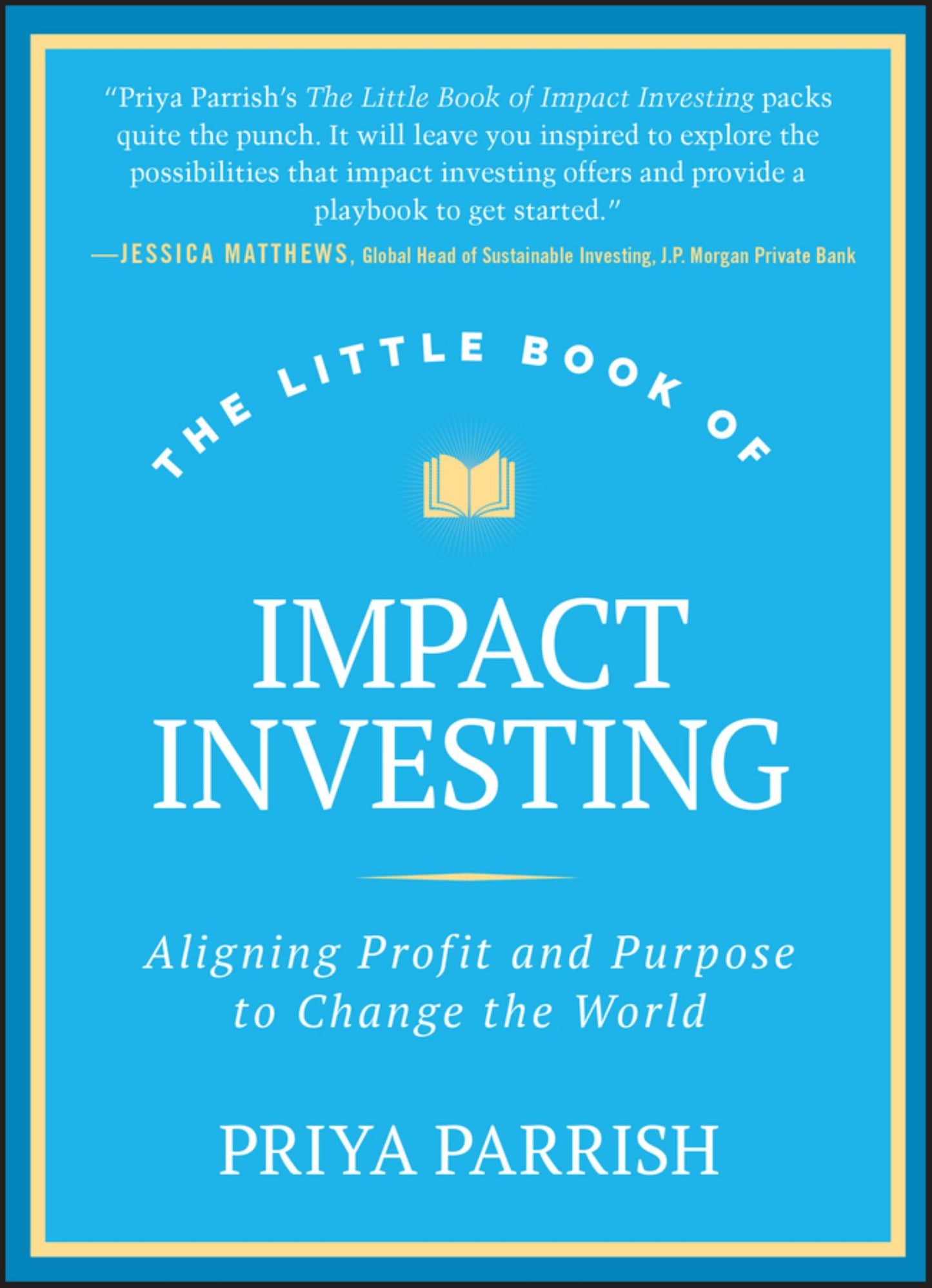 Little Book of Impact Investing Aligning Profit and Purpose to Change the World Cover Image