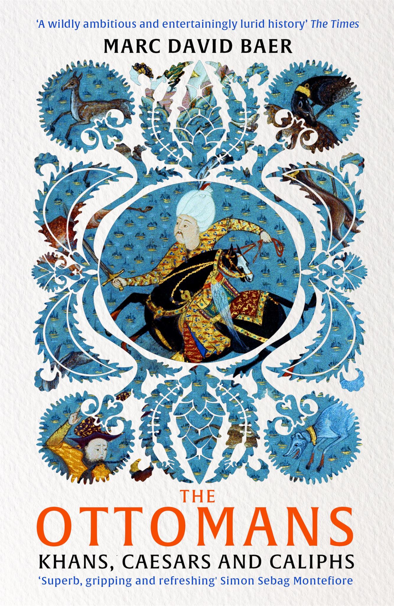 Ottomans : Khans, Caesars and Caliphs Cover Image