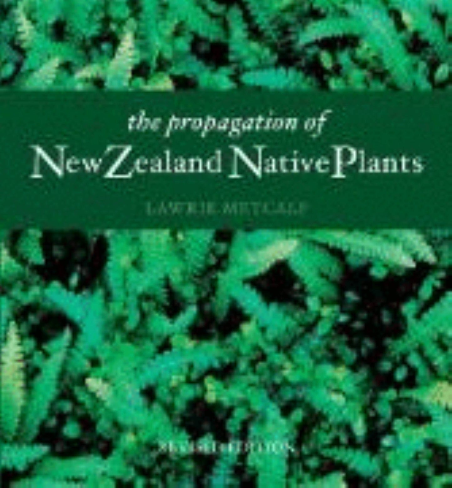Propagation of NZ Native Plants 2ed. Cover Image