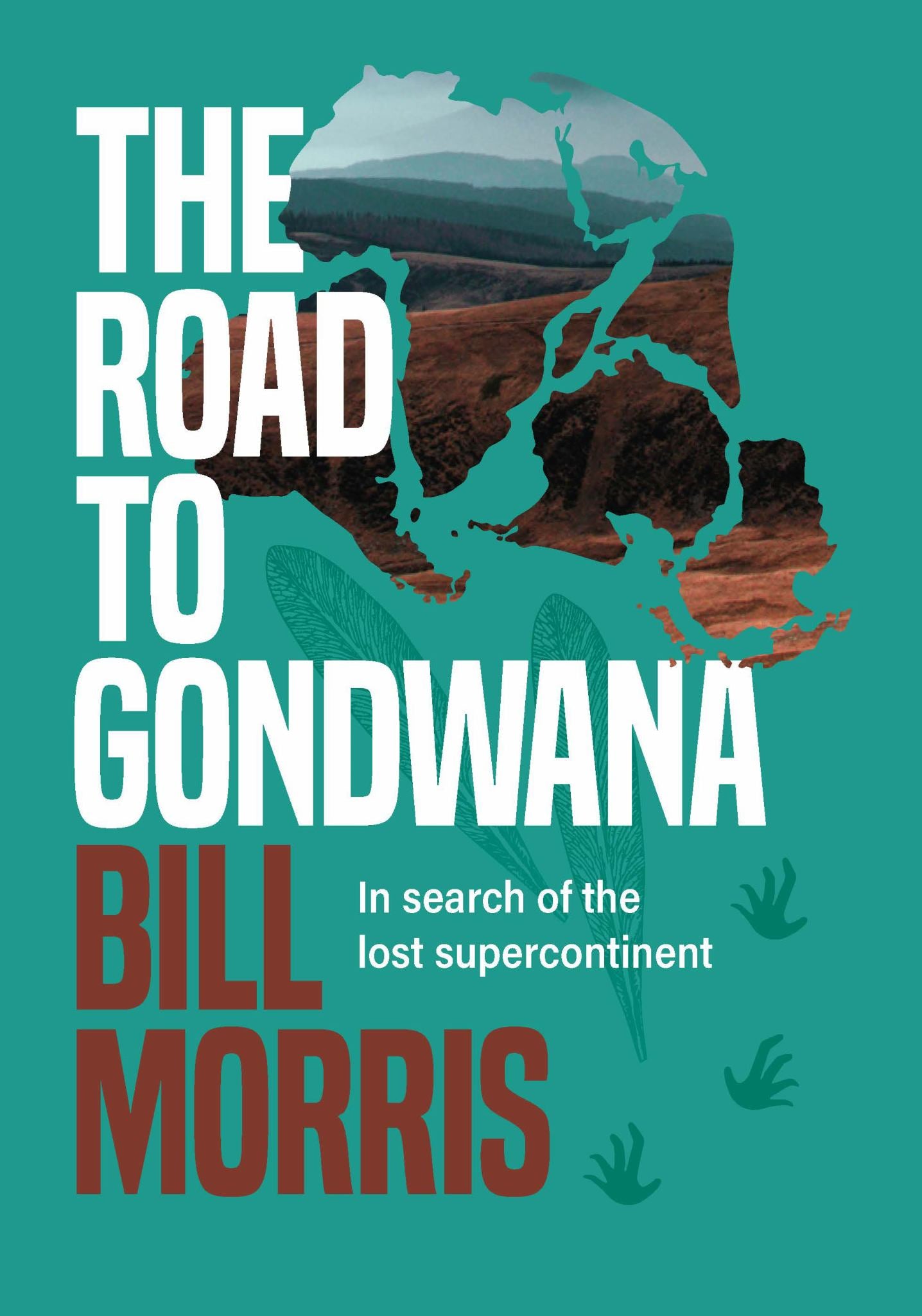 Road to Gondwana : in Search of the Lost Supercontinent Cover Image