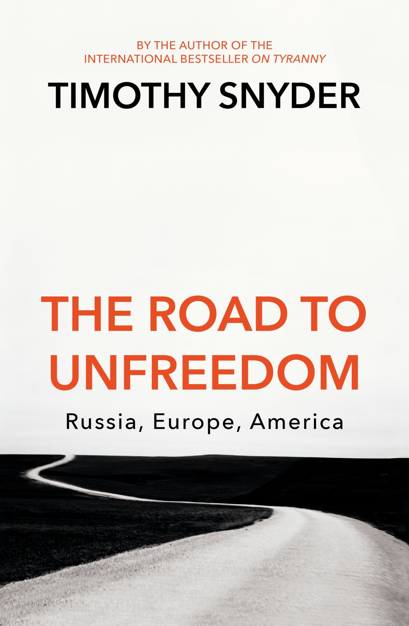 Road to Unfreedom : Russia, Europe, America Cover Image